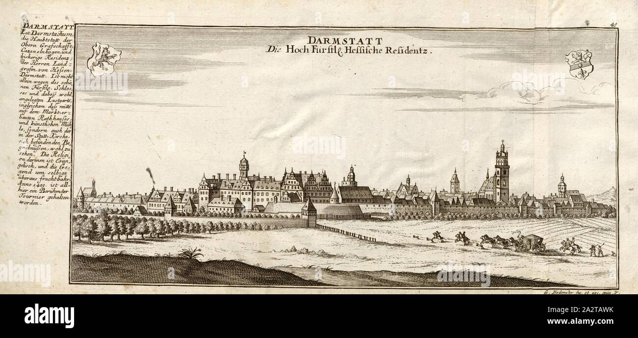 - Die hohe Darmstatt Fürstl. Hessische Residenz, Darmstadt, unterzeichnet: G. Bodenehr fec. et Exc., a., v. Platte 41, S. 41, Gabriel Bodenehr, d. Ä (fec. et exc.), 1710, Gabriel Bodenehr: Europens Pracht und Macht in 200 Kupfer-Stücken: worinnen nicht nur allein sterben berühmtest und Ansehnlichste, sondern auch andere Stätte, Festungen, Schlösser, Klöster, Pässe, Residentien, Palläste, Wasserfälle dises volckreichen Welttheils vermittelst Anmuthiger und eigentlicher Prospecte, Sambt Sonthofen geographischer Beschreibung zu Nuzen u Sonderm. Gemüth vergnügender Ergözung vorgestellet werden. Augspurg: [ Stockfoto