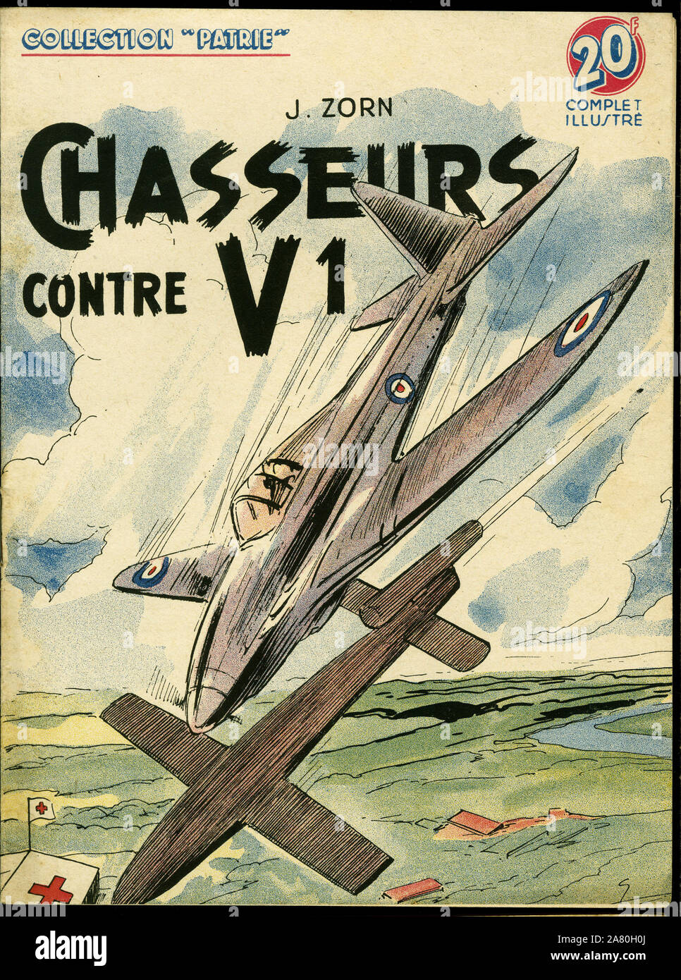Couverture d'un illustre pour la jeunesse "Chasseurs contre V1' de J. Zorn, edition Rouff, Sammlung Patrie, Numero 87, 1949, Paris. © /. Stockfoto