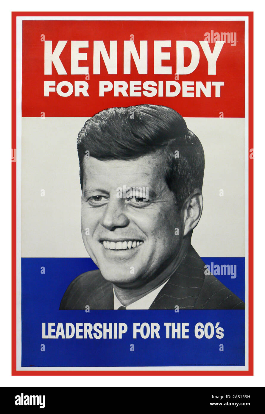 KENNEDY JFK Vintage Wahlplakat USA 1960 John F. Kennedy 1960 Presidential Campaign Poster...."Kennedy for President' Leadership for the 60s die Einweihung von John F. Kennedy fand am 20. Januar 1961 auf der neu renovierten Ostfront des Kapitols der Vereinigten Staaten statt. John Fitzgerald Kennedy wurde als 35. Präsident der Vereinigten Staaten eingeweiht. Stockfoto