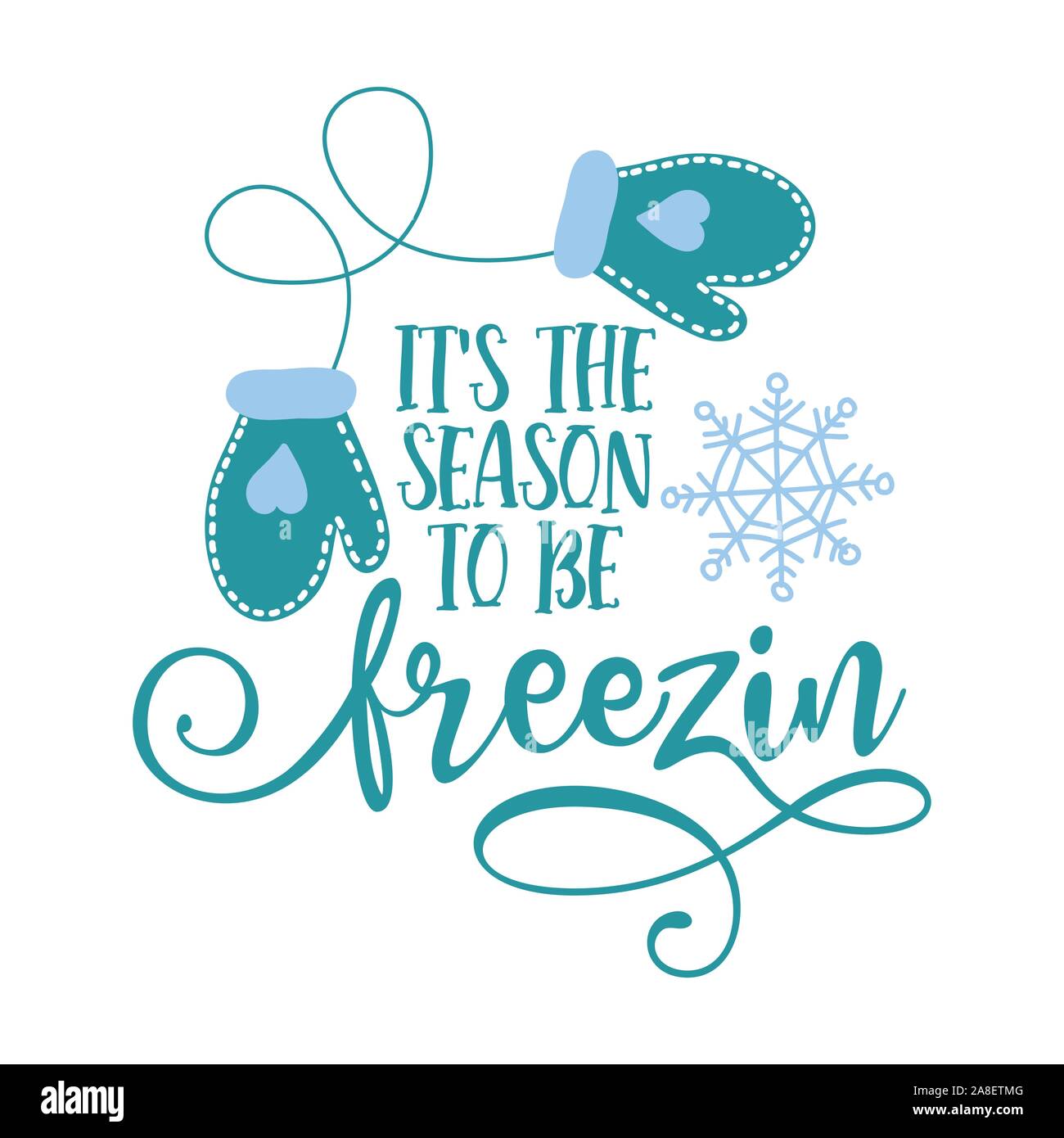 Es ist die Jahreszeit freezin'-Schriftzug im Winter mit Handschuhen. Handgezeichneten Schriftzug für Weihnachten Glückwunschkarten, Einladungen. Gut für T-Shirt, Tasse, scra Stock Vektor