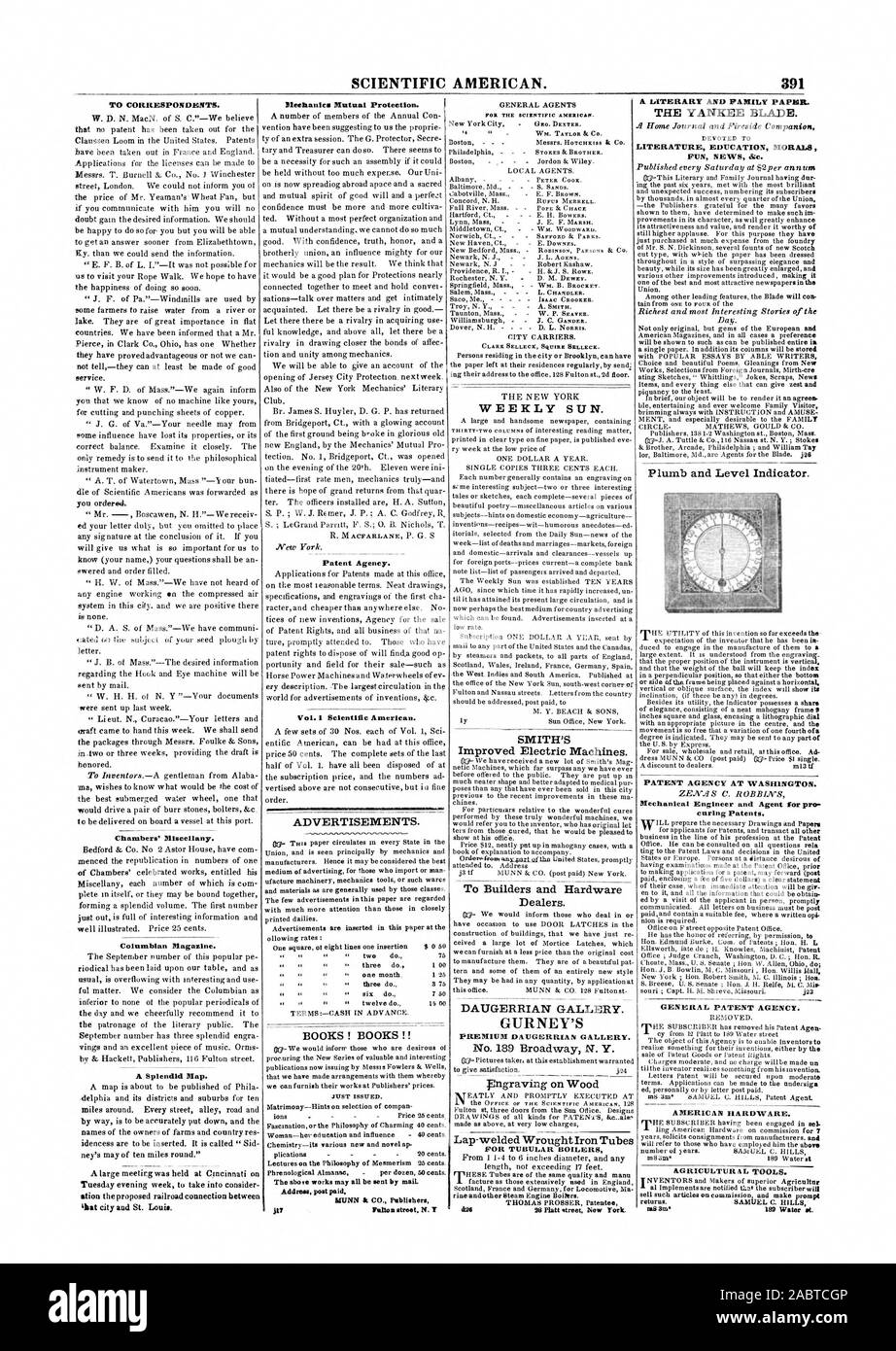 SCIENTIFIC AMERICAN. 391 Korrespondenten. Chambers' Diverses. Kolumbianischen Zeitschrift. Eine herrliche Karte. Meehanics gegenseitigen Schutz. Patent Agentur. AD-Bücher! Bücher!! Die oben genannten Arbeiten können alle per Mail gesendet werden. Adresse post SMITH'S verbesserte elektrische Maschinen. Baumeister und Hardware Händler. DAUGERRIAN GALERIE. GURNEY'S PREMIUM DAUGERRIAN GALERIE. Nr. 189 Broadway N.Y. pngraving auf Holz Lap-geschweißte Rohre aus Schmiedeeisen für RÖHRENFÖRMIGE KESSEL EINE LITERARISCHE UND FAMILIE PAPIER. Der Yankee Blade. Literatur BILDUNG MORAL SPASS NEWS ITC. PATENT AGENTUR IN WASHINGTON. Maschinenbauingenieur und Agent für Pro Stockfoto