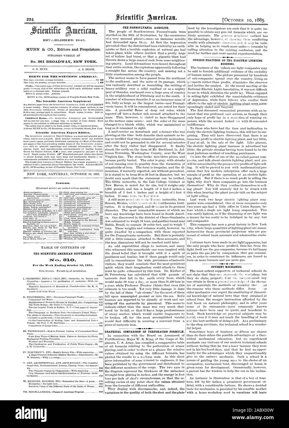 Veröffentlicht wöchentlich an Nr. 361 BROADWAY NEW YORK. Bedingungen für den Scientific American. 1 60 Wissenschaftliche Anterican Export Edition. Inhalt. Inhaltsverzeichnis DER SCIENTIFIC AMERICAN SUPPLEMENT DER PENNSYLVANIA AEROLITE. Am 26. September durch das Auftreten sehr ungewöhnliches Phänomen erschrocken; eine immense aerolite war auf sie herabkam. Zunächst der Eindruck vorherrschte, dass der Bezirk über eine Masse stattgefunden besucht worden, während andere beschlossen, dass eine ziemlich große Anzahl von Heizkesseln burst hatte oder dass eine gigantische Explosion hatte sich eine große Masse von Rock von einigen Nachbarn ing Steinbruch geworfen. Laut Stockfoto