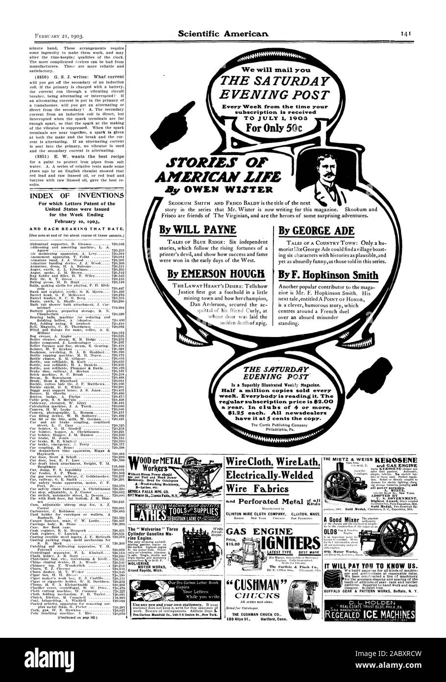 Wir senden Ihnen die Saturday Evening Post jede Woche von der Zeit, die ihr Abonnement ZUM 1. JULI 1903 empfangen werden, für nur 50 c JIVRIES DER AMERIKANISCHEN LAME von OWEN WISTER von Payne von GEORGE ADE von F. Hopkinson Smith der Saturday Evening Post" eine halbe Million Exemplare jede Woche verkauft wird. Jeder ist, es zu lesen. Der reguläre Bezugspreis beträgt $ 2,00 $ 1,25. Alle newsdealers haben es auf 5 Cent der Kopie. Die 'Wolverine' drei Zylinder Benzin Ma rine Engine. WOLVERINE MOTOR WORKS Arbeitnehmer INDEX DER ERFINDUNGEN, für die Patentschriften der Vereinigten Staaten für die Woche Ende Februar t ausgegeben wurden. Stockfoto