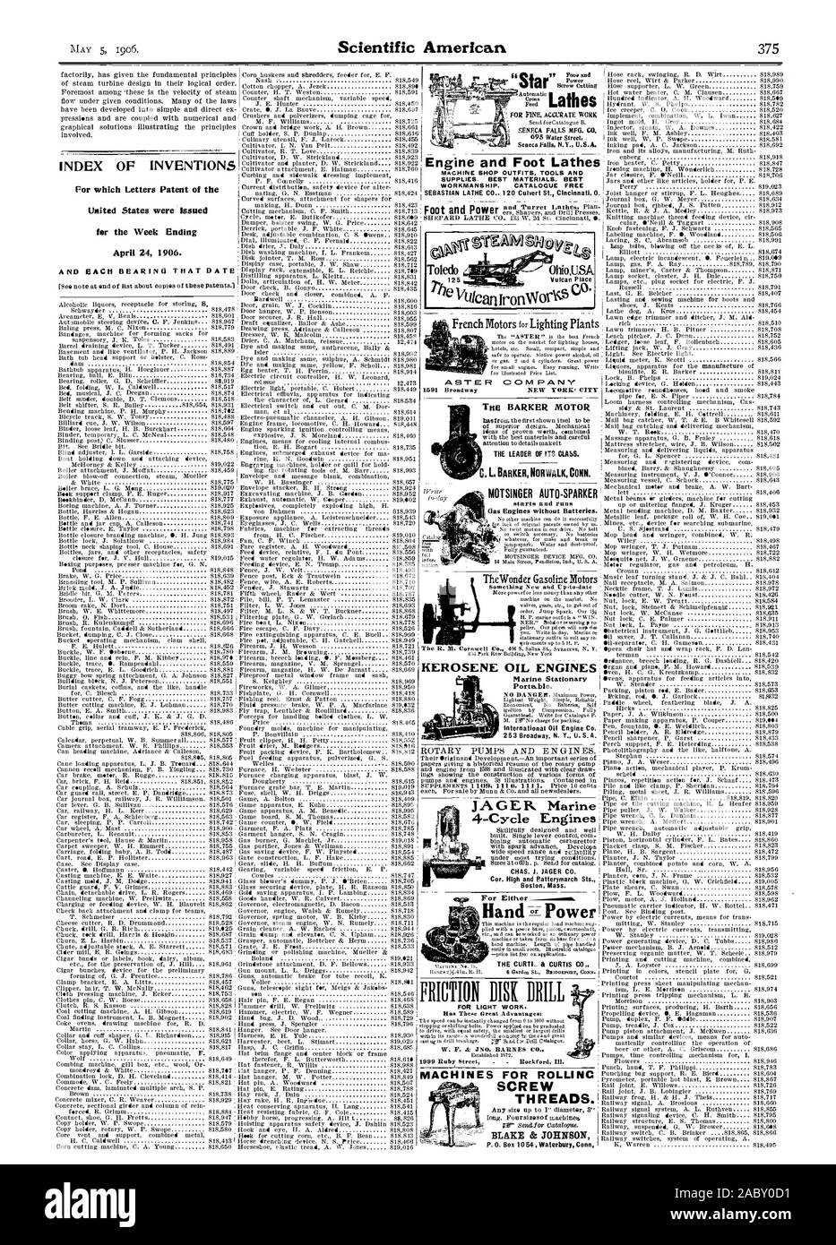 G. L. BARKER NORWALK CONN. Motor und Fuß Drehbänke MASCHINE SHOP OUTFITS TOOLS UND LIEFERT beste Materialien. Beste ASTER COM PAN'S 'Toled Vulcan Ort CO. Etwas Neues und Up-to-date KEROSIN ÖL MOTOREN Portalle. MOTSINGER AUTO SPARKER internationale Öl Motor Co. jager Marine 4-Takt Motoren CHAS. J. JAGER CO.Cog. Hohe und Batterymarch Sts. Boston Mass für entweder 1 Hand T7 Power REIBUNG DM BOHRER FÜR LEICHTE ARBEITEN. Ilas Diese großen Vorteile maschinen für ROLLINC SCHRAUBENGEWINDE. Der Führer seiner Klasse. INDEX DER ERFINDUNGEN, für die Patentschriften der Vereinigten Staaten weit ausgestellt wurden der Woche Stockfoto