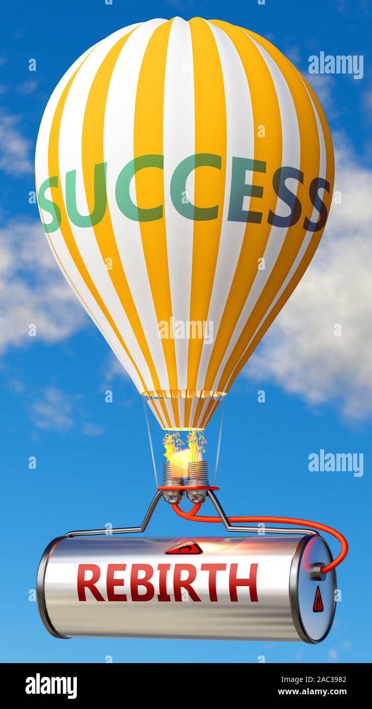 Wiedergeburt und Erfolg - als Wort Wiedergeburt auf dem Tank und ein Ballon angezeigt, um zu symbolisieren, dass die Wiedergeburt zum Erfolg im Geschäft und das Leben beitragen, 3d-Kranke Stockfoto