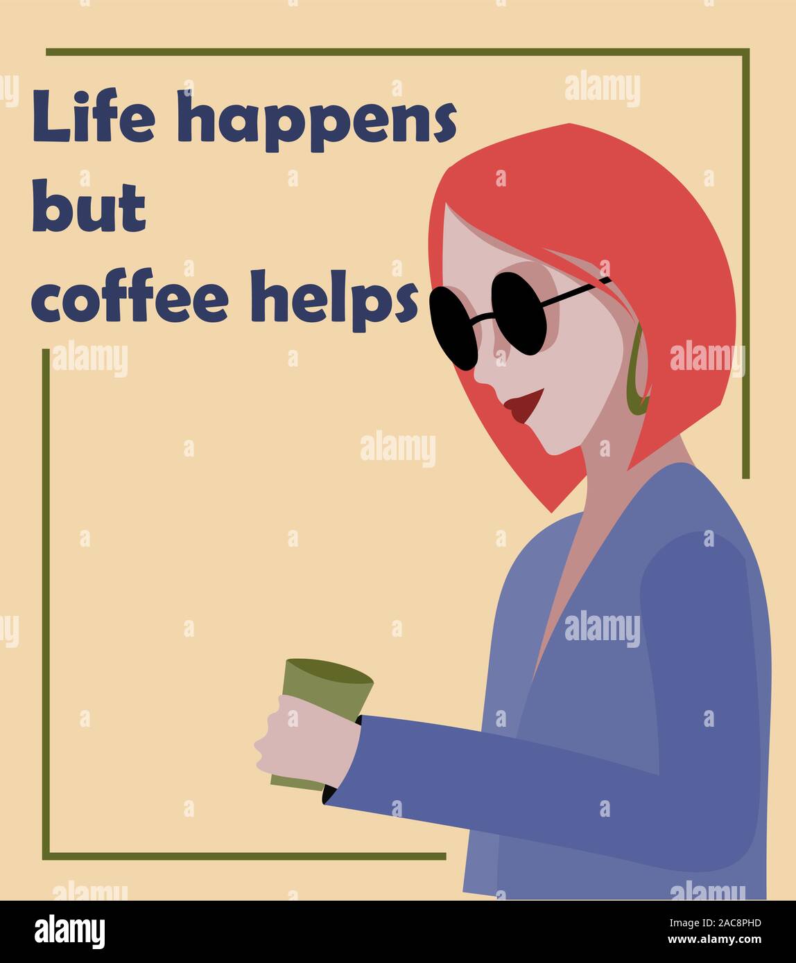 Die Frau trägt ein lässiger Anzug und Sonnenbrille hält eine Tasse in den Händen. Kaffee Text und Zitat über das Leben auf einem modernen Poster. Stock Vektor
