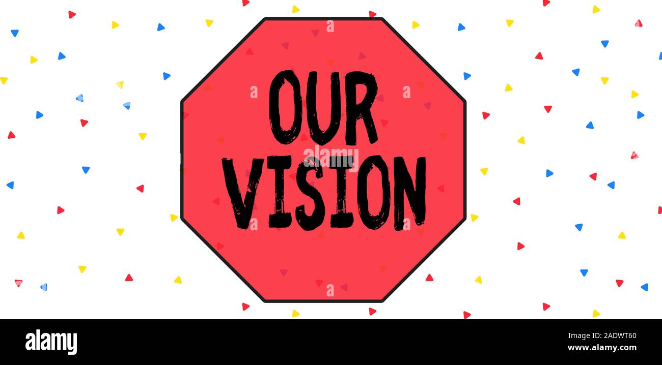 Konzeptionelle Handschrift zeigt unsere Vision. Begriff Sinne dient als klare Anleitung für aktuelle und zukünftige Aktionen bunt Dreiecksform Stockfoto