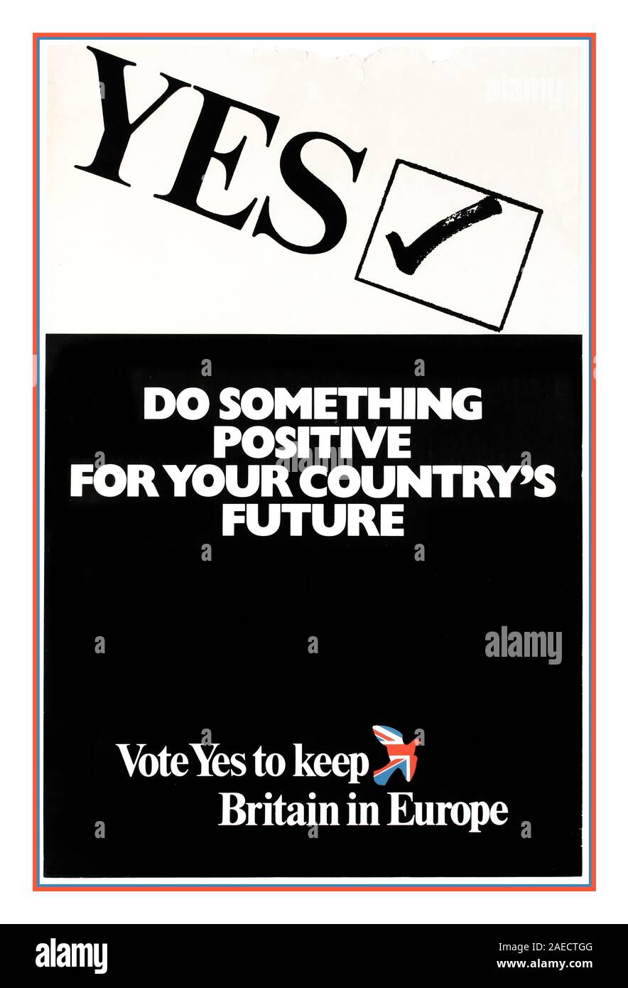 1970 Volksabstimmung Original Vintage Wahlpropaganda Plakat für das Jahr 1975 die Mitgliedschaft in der Europäischen Union Referendum im Vereinigten Königreich - JA - tun Sie etwas Positives für die Zukunft ihres Landes - Abstimmung ja Großbritannien in Europa zu halten. Dieses Europäischen Gemeinschaften Mitgliedschaft Referendum (aka das Referendum über die Europäische Gemeinschaft oder gemeinsame Markt/Gemeinsamen Markt Referendum/EWG Mitgliedschaft Referendum) wurde am 5. Juni 1975 gemäß den Bestimmungen des Referendums Act 1975 von der Labour-Regierung von Premierminister Harold Wilson. Das VEREINIGTE KÖNIGREICH mit Ja stimmten zu bleiben. Stockfoto