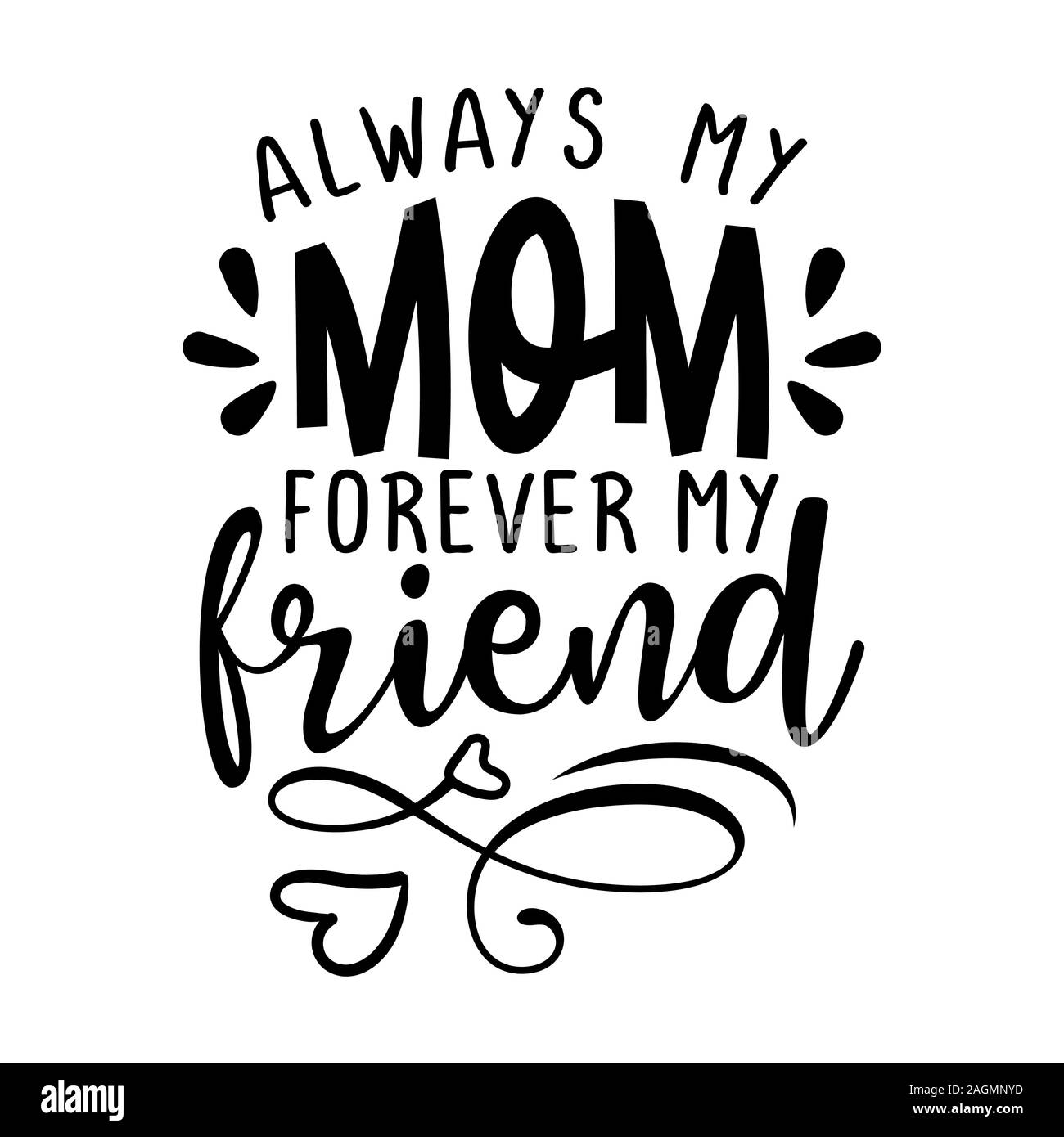 Immer meine Mama, für immer mein Freund - lustig Hand gezeichnet Kalligraphie Text. Gut für Fashion T-Shirts, Poster, Geschenk, oder andere Druckmaschine. Motivation quot Stock Vektor