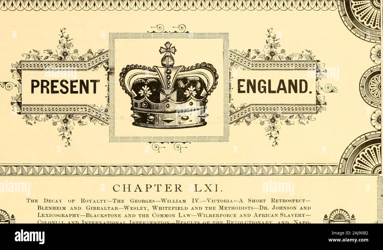 Die Welt: historische und aktuelle. Der Zerfall der Könige - Der Georges - Wilhelm IV - Victoria - Eine kurze Retrospect-Blenheim und Gibraltar - Wesley und Whitefield und die methodisten-Dr. Johnson andLexicography - Blackstone und der Common Law-Wilberforce und afrikanische Sklaverei - Kolonial- und internationale Intervention - Ergebnisse der Revolutionären und Napo-leonischen Kriege - Der Mais Gesetze und freien Handel - politische Parteien - Partei Leaders-Royalty, seine Paläste und Umsatz - das Parlament - das Ministerium - die Vereinigten König-Dom und British Empire - koloniale Besitzungen. AAAA Stockfoto