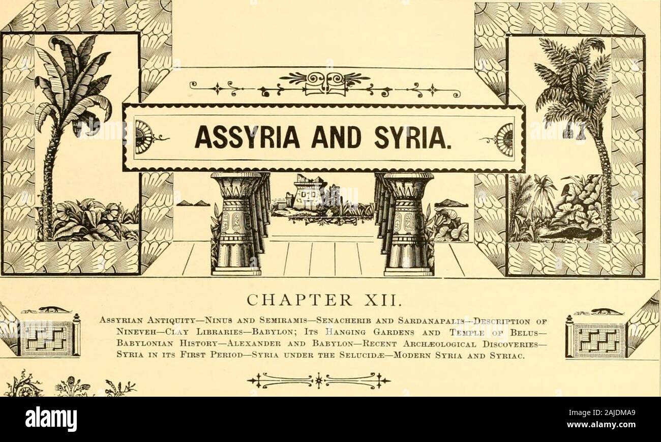 Die Welt: historische und aktuelle. & Assyrischen Antike - Ninus und Semiramis - Senacherib und Sardanapalis - Beschreibung der &-Ninive Ton - Bibliotheken - Babel; seine Hängenden Gärten und Tempel op Belcs-babylonischen IIistory - Alexander und Babylon - Neuere archäologische Discoveries-Syria in seiner ersten Periode - Syrien unter dem Selucid^e - moderne Syrien und Syrisch. Nach Hebräischen sein - Tory, die primitive King-dom der Welt wurde als - Syrien. Nlmrod war das erste zu monarchySLog^ an der Stelle der Patri- *^5 Fc arcnal F° rm der Regierung, und der Städte hav-ing einen Platz in der Geschichte, N i n e v e h t Stockfoto