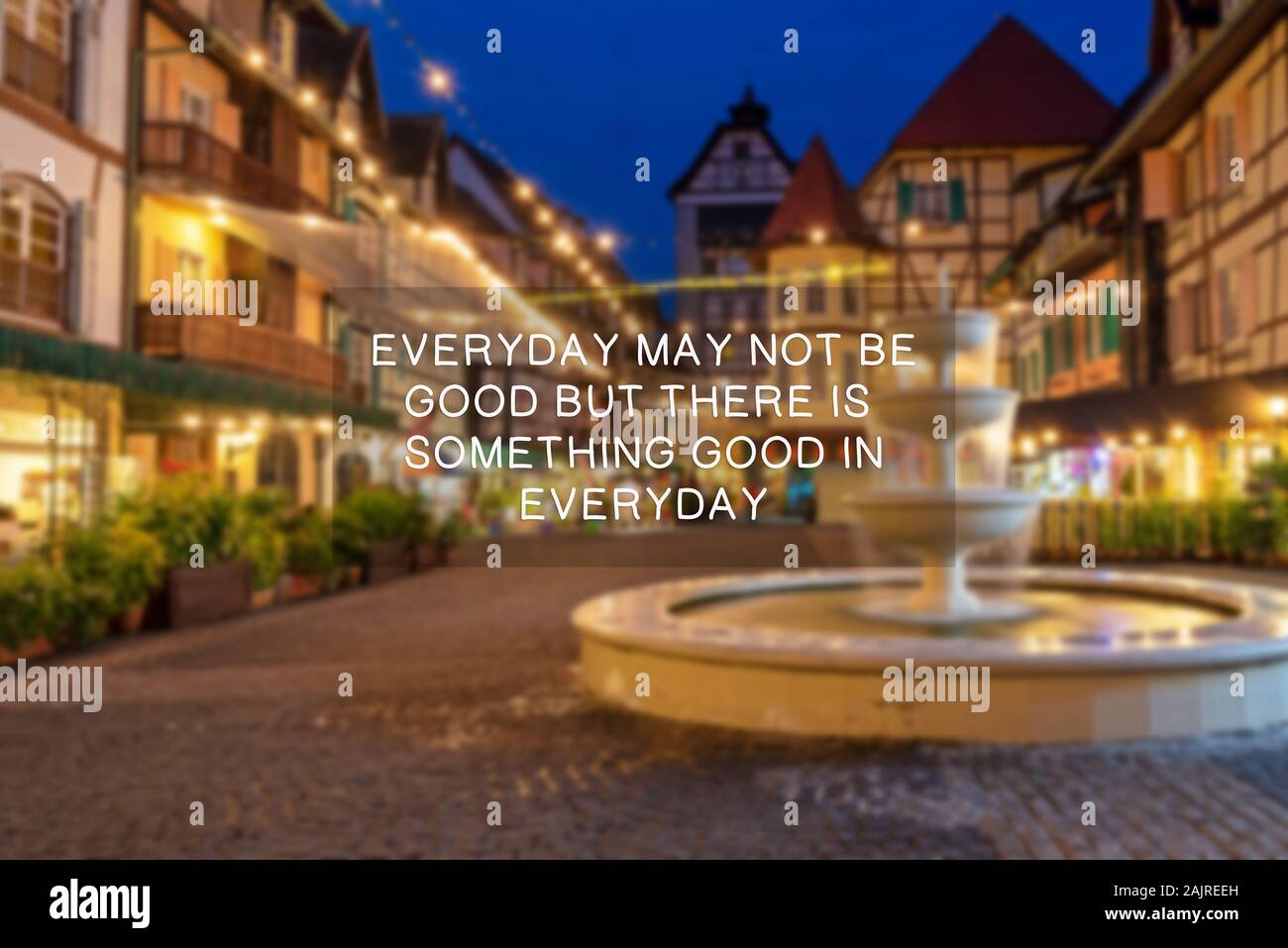 Inspirierende Zitate - jeden Tag kann nicht gut werden, aber es gibt jeden Tag etwas Gutes. Stockfoto