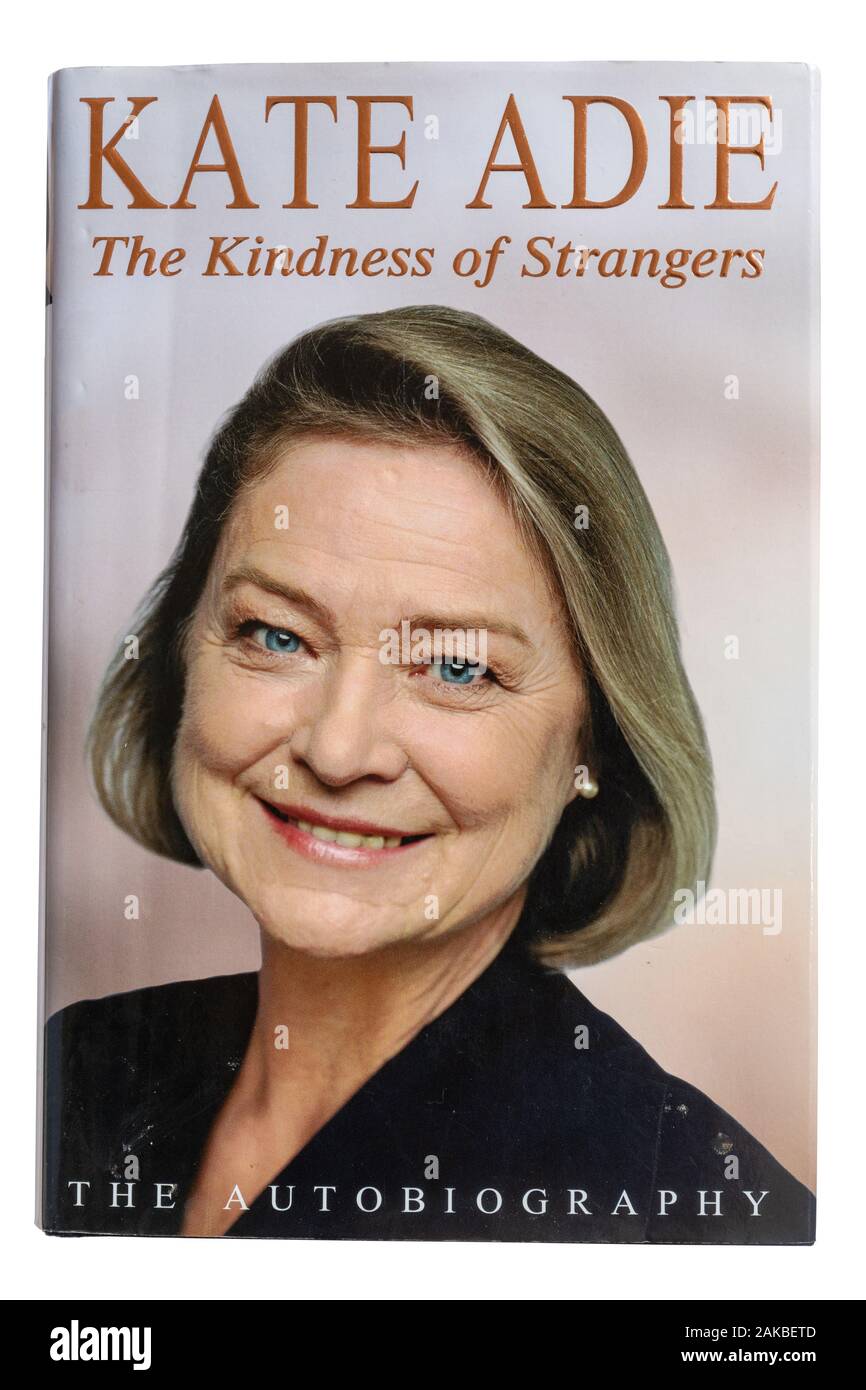 Autobiographie von Reporter Kate Adie berechtigt, die Freundlichkeit von Fremden. Hardcover Buch Stockfoto