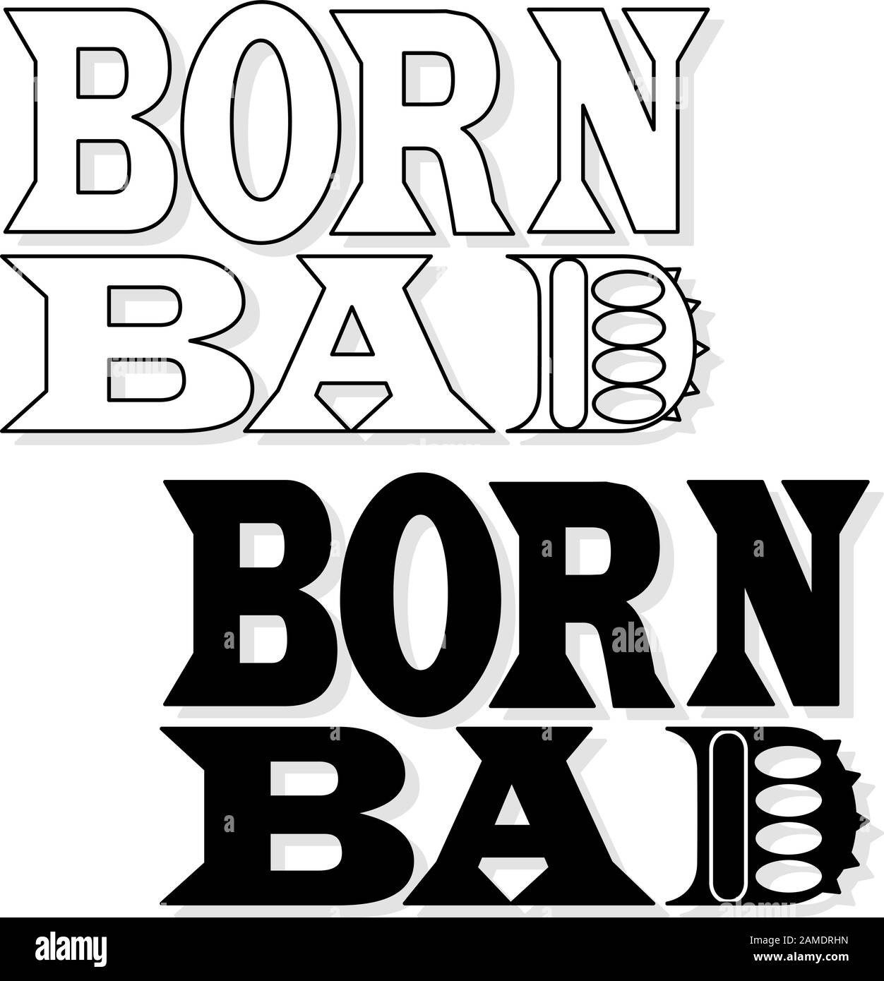 Born Bad.Typography Slogan für T-Shirts, Hoodies. Isolierte Vektorgrafiken auf weiß. Stock Vektor