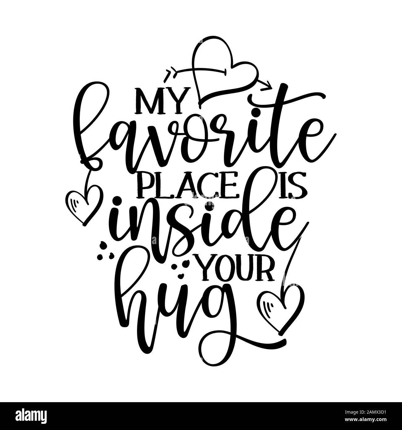 Mein Lieblingsplatz ist in ihrer Umarmung - Valentinstag handdrawn Abbildung. Handgefertigte Schrift drucken. Vector vintage Abbildung mit schönen Herzen Stock Vektor