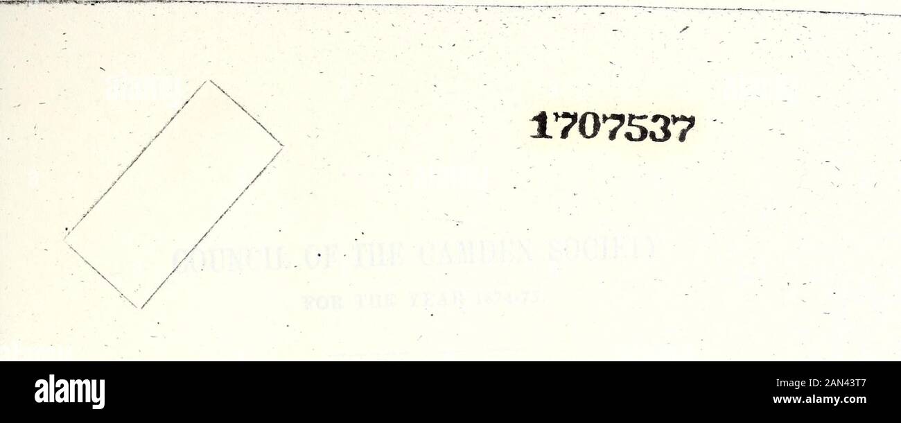[Veröffentlichungen] . WESTMINSTER IFRITTED VON J. B. NICHOLS AND SONS,25. STRASSE DES PARLAMENTS. [NEUE SERIE XI.] RAT DER GESELLSCHAFT CAMDEN FÜR DAS JAHR 1874-75. PRÄSIDENT, DAS RICHTIGE HON. DER EARL OF VERULAM, F.R.G.S. WILLIAM CPIAPPELL, ESQ, F.S.A., TREASURER.WILLIAM DURRANT COOPER, ESQ. F.S.A.-HENRY CHARLES COOTE, ESQ. F.S.A., FREDERICK WILLIAM COSENS, ESQ.JAMES GAIRDNER, ESQ. SAMUEL RAWSON GARDINER, ESQ., DIRECTOR. ALFRED KINGSTON, ESQ, SEKRETÄR. SIR JOHN MACLEAN, F.S.A. FREDERIC OUVRY, ESQ. V.P. S.A., JAMES ORCHARD PHILLIPPS, ESQ. F.S. F.S.A. EDWARD RIMBAULT, LL.D. REV. W. SPARROW SIMPSON, D. F. Stockfoto