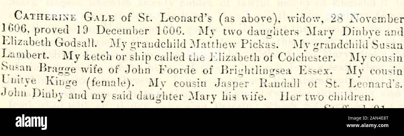 Das historische und genealogische Register von Neuengland. Vier Pence, Reste der besagten Summe von einhundert Mark &c Bereitstellung für die Lieferung des ältesten Sohnes John Smarte. Mein Onkel Marke Motte soll Solotexekutor sein. Meine vier Kinder namens Joiin, Adrian, Mary und EllinorSmarte. Amt: Peter Smartt, Richard Owtiuge und Erasmus Sparhawk. Harte, 70. Joirx Gale von St. Leonards im Libertv von Colchester. E-^ser,mariner. 23. Mai IGOG, bewiesen 2. Juli 1G06. John Mott, der Sohn von Mybrother John Mott von 3Iuch Wiglnirrowe Essex. Bridget Adams als. Muttthe Tochter meines besagten Bruders^ Mott. :Marcy und Ma.-y: Stockfoto