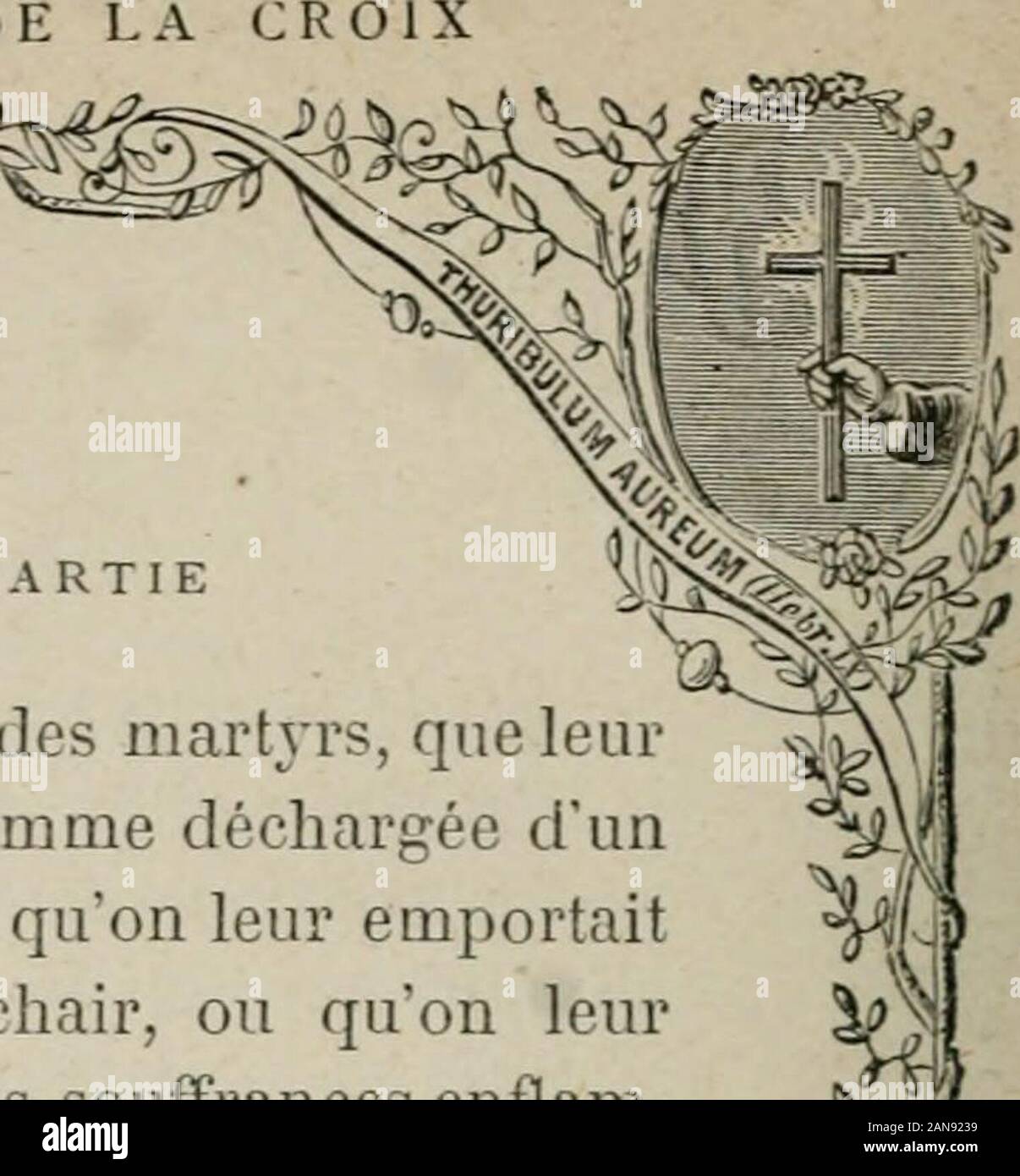 Les Symbole De La Croix Deuxieme Partie Auf Eut Dit U Voir La Joie Des Martyrer Que Se Trouvait Leuruiue Allegee Comme Dechargee Dunpesant Fardeau A Mesure Quon Leur Emportaitquelque Lambeau De