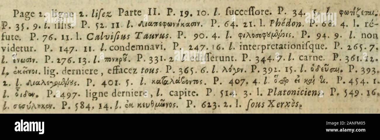 Défense des SSperes accusez de Platonisme. 68. Conformément aux Reglemens, (^ unter anderem à-VAr^ refi du 13. Àofit 1703. Ariscei Al^^. September 1710. Signé, Delaunay, Syndic. Et ledit Sieur *** ein cédé Tonne droit de Privilège aux Sieurs Le Conte &; Montalant, Libraires à Paris pour en jouir fuivant Taccord fait entre eux. ^ Fautes à corriger. lyans le Texre. P Alter 114. ligne II. ///Vx ces trois Premiers. S. Gi. 1. ir. /. Les deux derniersLivres. S. 176. 7. /. Allatius. P - 188. 51. /. Qui accoutumez. S. 197. . /. Eueffet. S. 105. 30. /. Fes. S. zi 9. 18. /. Sind ce-CEUX. S. 154. 14. /, La plus Stockfoto