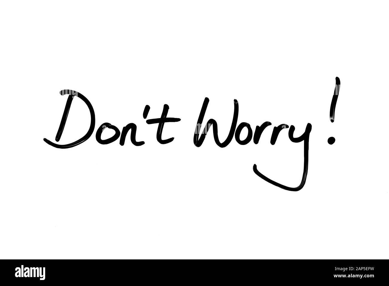 Machen Sie sich keine Sorgen! Handschriftlich auf einem weißen Hintergrund. Stockfoto