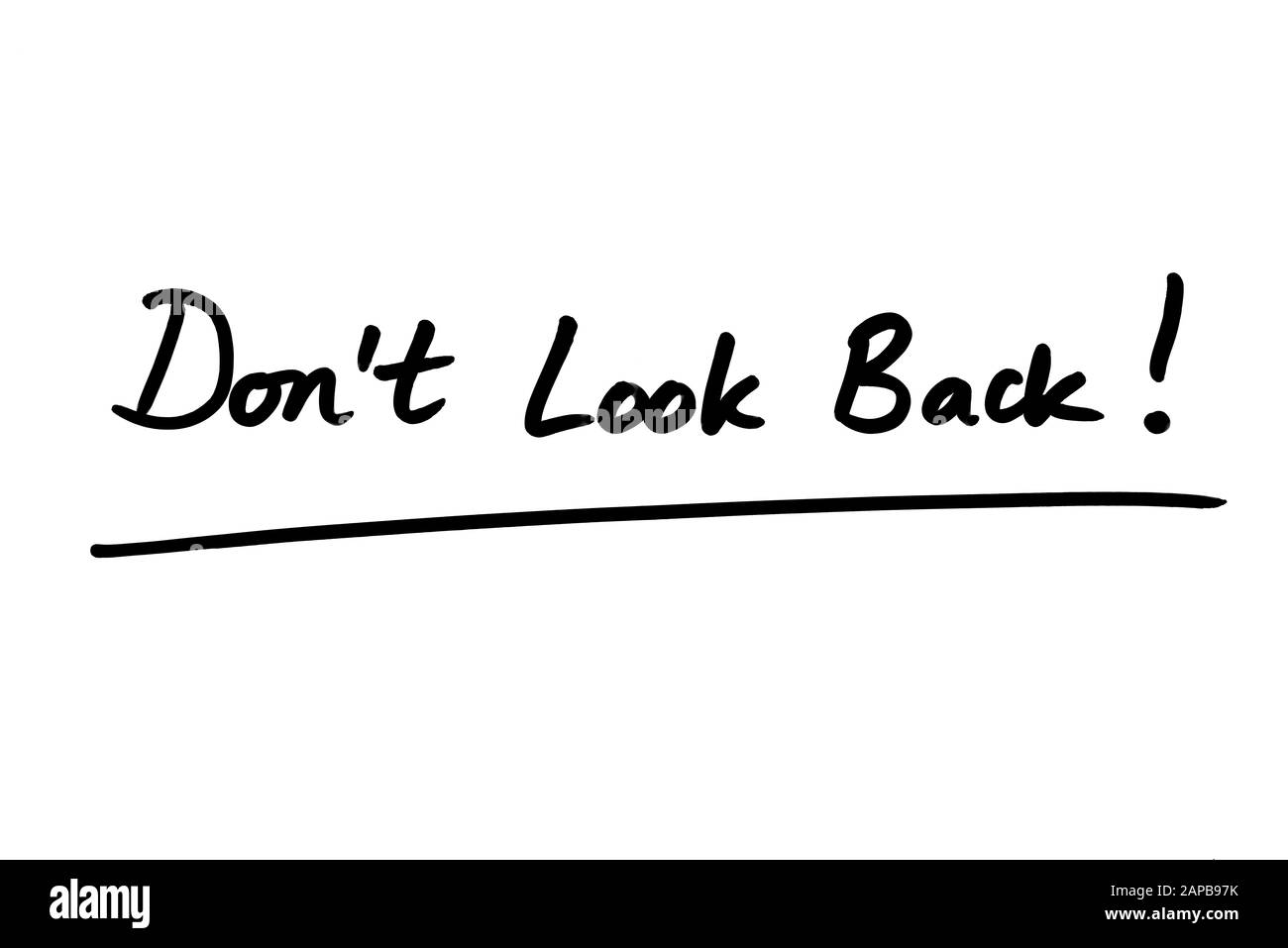 Schauen Sie nicht Zurück! Handschriftlich auf weißem Hintergrund. Stockfoto