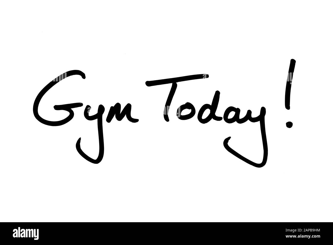 Fitnessstudio Heute! Handschriftlich auf weißem Hintergrund. Stockfoto