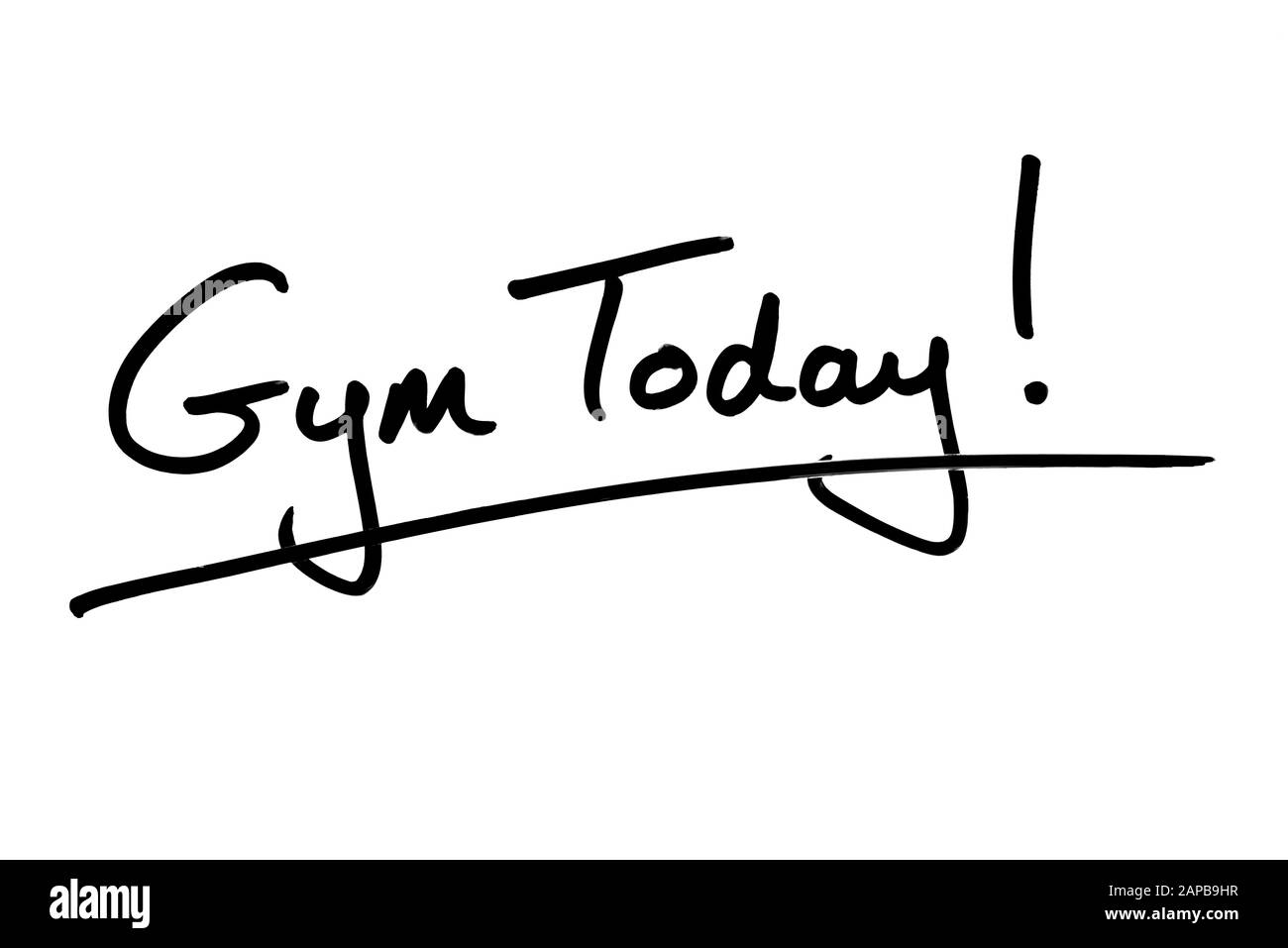 Fitnessstudio Heute! Handschriftlich auf weißem Hintergrund. Stockfoto