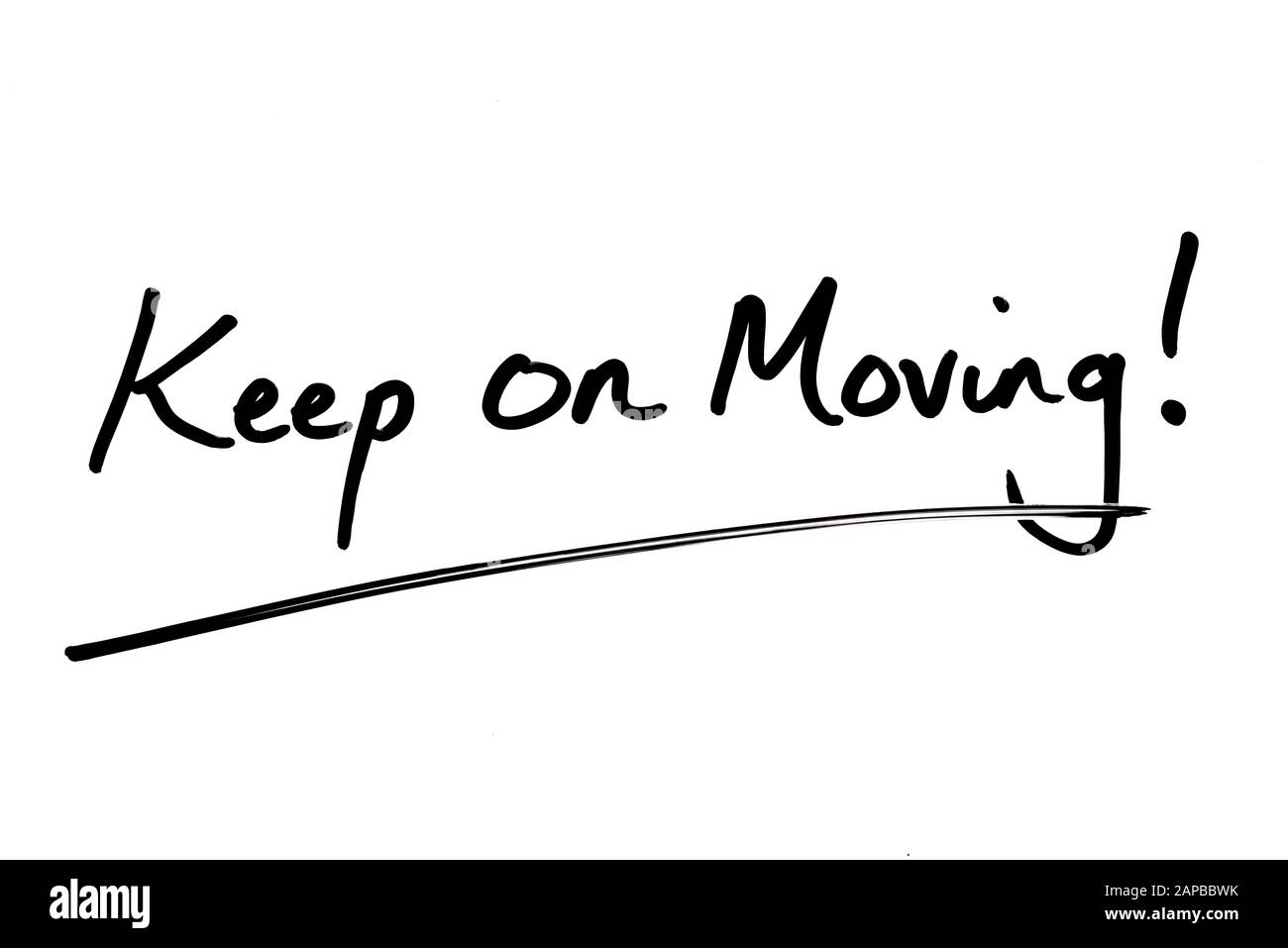 Bewegen Sie sich weiter handschriftlich auf weißem Hintergrund. Stockfoto