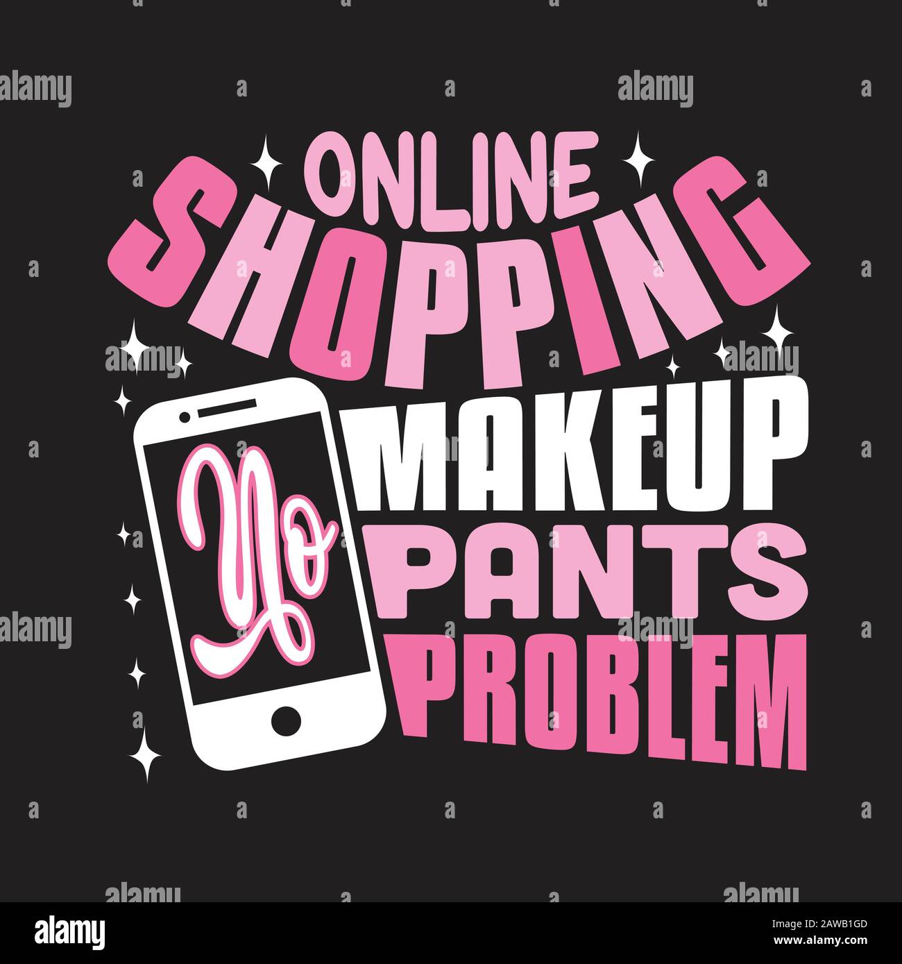 Shopping Zitate und Slogan gut für Tee. Online-Shopping Keine Makeup Keine Hose Kein Problem. Stock Vektor