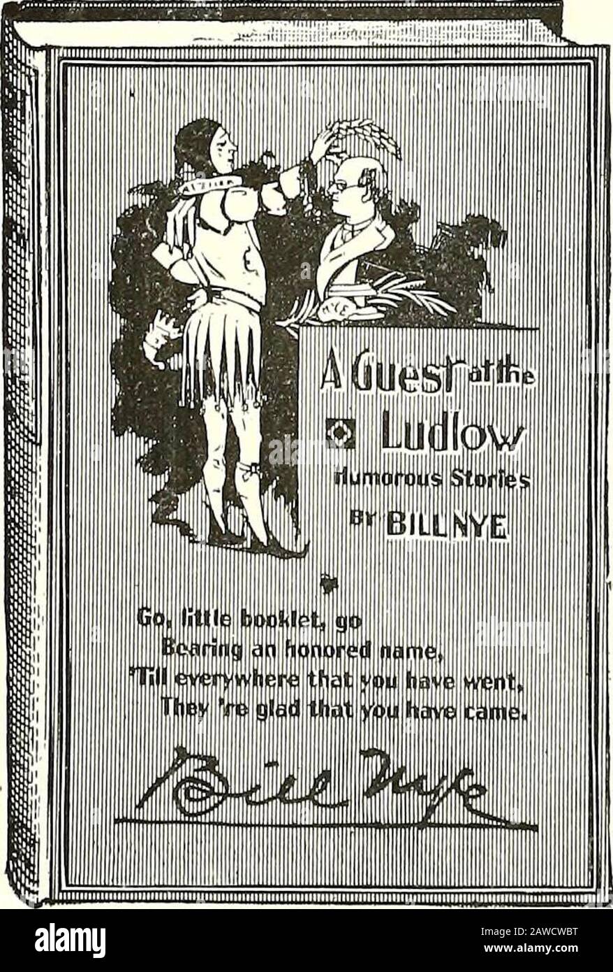 Das Collegian Colorado Okt -Juni 1899 . Veröffentlicht von BOWEN-MERRILLCO., Indianapolis, Zum Verkauf durch alle Buchhändler oder wird von den Verlagen, im Voraus bezahlt, an einen beliebigen Teil der Vereinigten Staaten, Kanada oder Mexiko nach Erhalt des Preises gesendet. Bill NYES LUSTIGSTES BUCH EIN GAST IM LUDLOW A Volume of Humorous Stories and Sketches Von EDGAR WILSON NYE [Bill nye] mit zwanzig ganzen Seiten und zwölf kleineren Designs, letztere von dem AUTOR ¥ INTRODUCTIONgo, kleines Booklet, Go!- Sie tragen einen ehrwürdigen Namen, Bis hin zu allem, was Sie havewent sind, Sie sind froh, dass Sie havecame. Stockfoto
