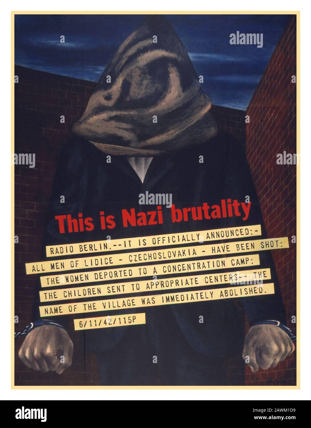 Retro Ww2 Propaganda-Poster "This is Nazi Brutality"-TELEGRAMM liest "Radio Berlin All Men of Lidice have shot" etc Poster, das auf ein entsetzliches wahres Nazi-Kriegsverbrechen im vom NS-besetzten Polen im zweiten Weltkrieg von 1942 verweist Stockfoto