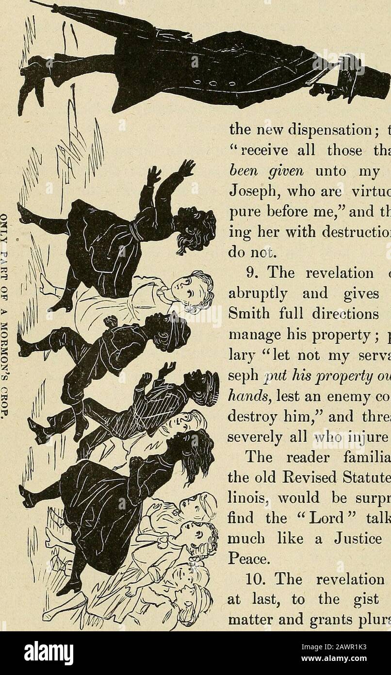 Polygamie, oder die Geheimnisse und Verbrechen des Mormonismus, eine vollständige und authentische Geschichte dieser seltsamen Sekte von ihrer Entstehung bis zur Gegenwart. . r, und die Engel unterstehen der my 5. Dem werden alle Arten von Verbrechen verziehen, außer Mord, bei dem sie unschuldiges Blut vergießen, und Blasphemie gegen den Heiligen Geist. "Die Apostasie, wie man anmerkte, ist die schlimmste Form der Thelatter-Sündenbefall." 6. In diesem Abschnitt werden die Fälle von Abraham und anderen alten Polygamisten in großer Länge erläutert, wobei Davidals ein Beispiel dafür angeführt wird, wie Männer ihre Erhöhung durch Abusingihre Privilegien verlieren: In keinem dieser Dinge Stockfoto