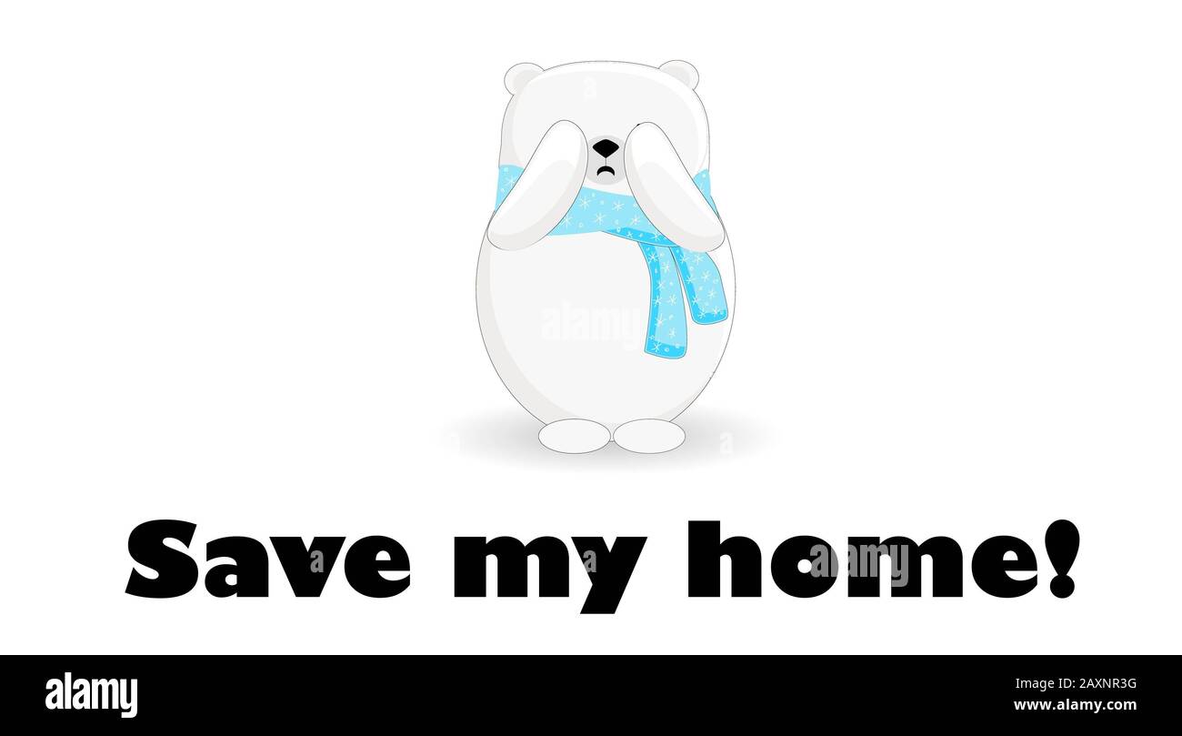 Rettet mein Haus. Nordpolarbär weint. Schmelzende Gletscher. Tragen Sie den Charakter auf einem weißen Hintergrund. Stockfoto