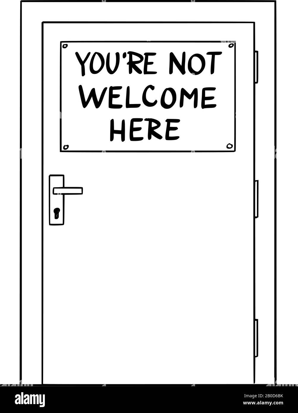Vector Cartoon Drawing konzeptionelle Illustration von Simple Door with You're not welcome here sign. Konzept der Einwanderung und der Fremdenfeindlichkeit. Stock Vektor