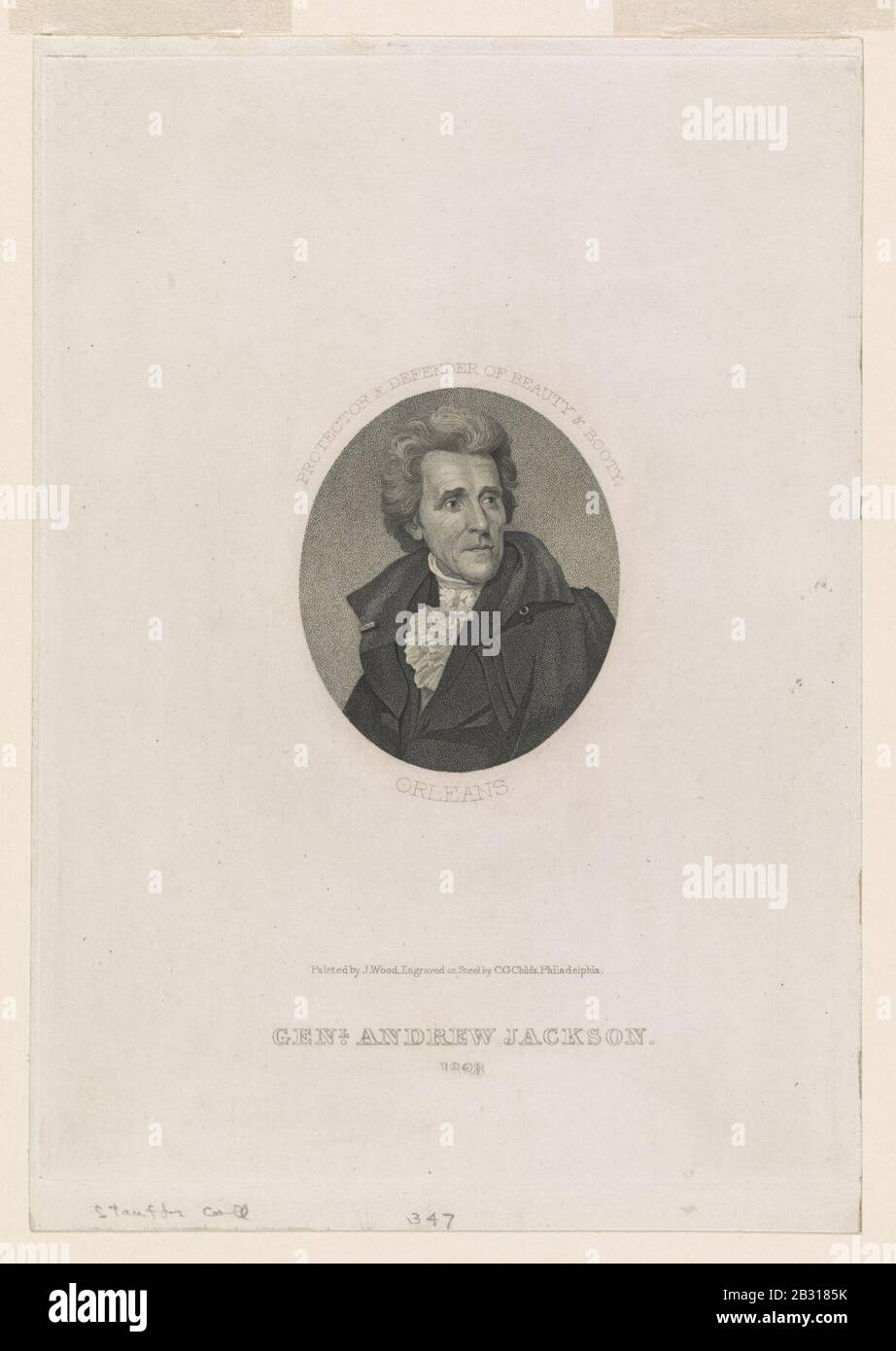 Genl. Andrew Jackson, Im Jahr 1828. Protector & Defender of Beauty & Booty, Orleans - Painted by J. Wood; graviert auf Stahl von C.G. Childs, Philadelphia. Stockfoto