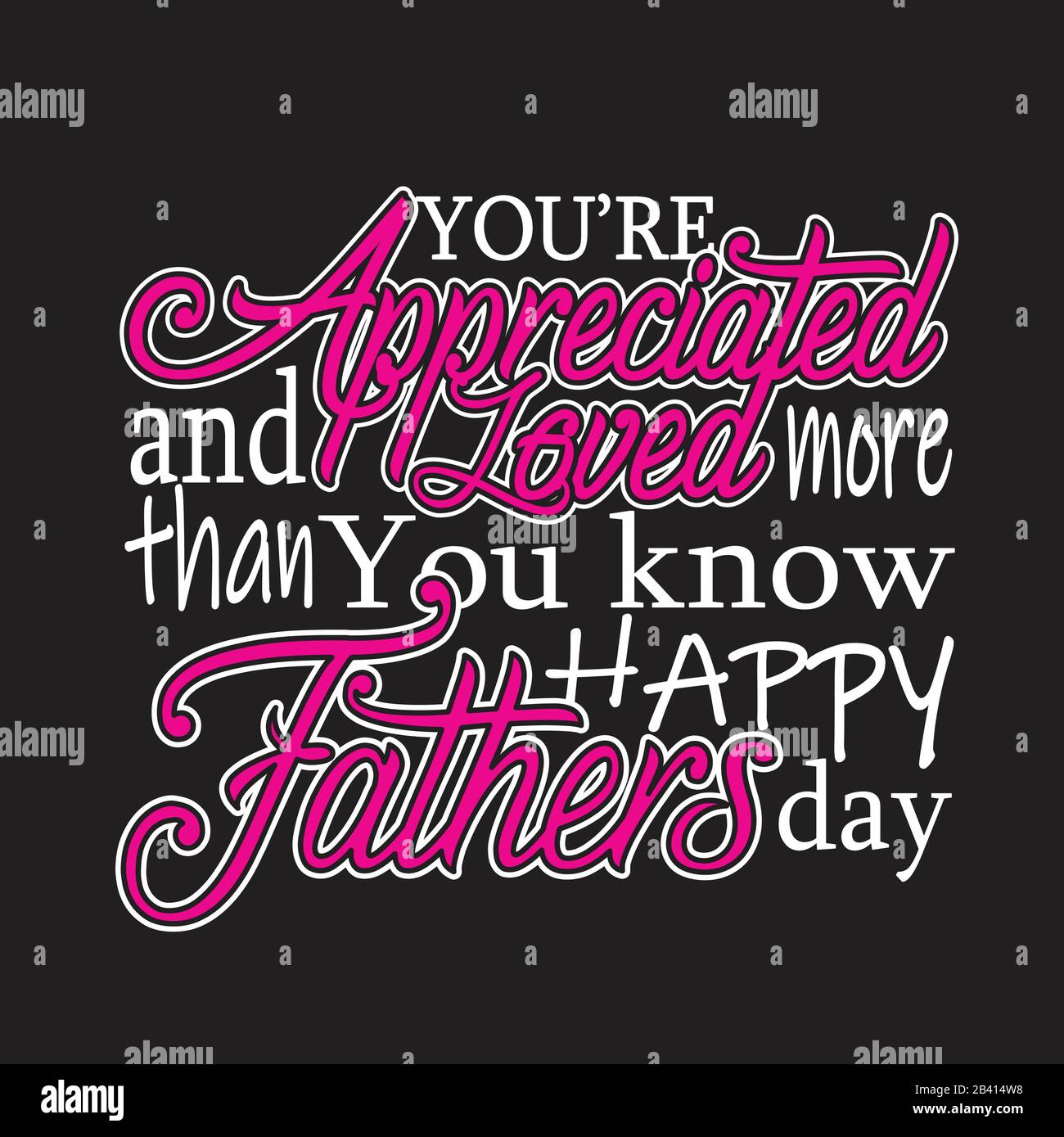 "Father Day Quotes" und "Slogan Good for T-Shirt". Ihr habt Mehr Geschätzt und Geliebt, Als Ihr Den Happy Fathers Day kennt. Stock Vektor