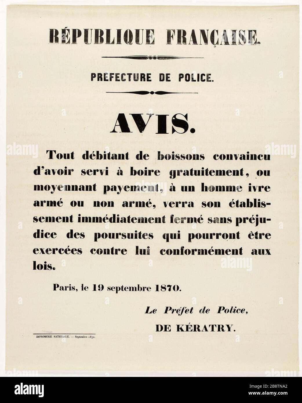 Großbuchstaben. PRÄFEKTUR-DE-POLIZEI. AVIS. Tout débitant Varme convaincu d'avoir Orchard Trinkgelder oder durch Zahlung, ein homme ivre Montgomery Montgomery oder nicht Guerre de 1870-1871. Emile de Keratry (1832-19005). Affiche d'un avis interdisant à tout débitant de boisson de servir ou de vendre des boissons à un homme ivre, armé ou non. Typographie, 1870. Imprimeur Imprimerie Nationale. Paris, musée Carnavalet. Stockfoto