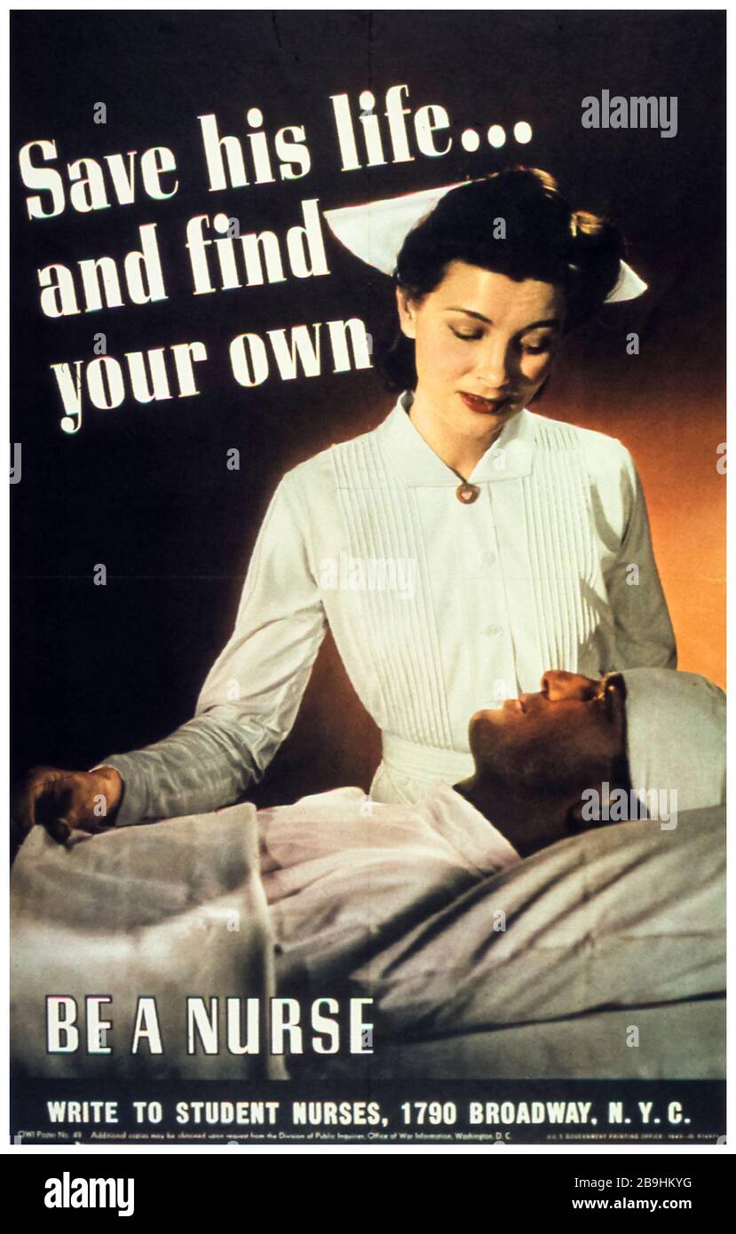 US WW2-Poster für die Rekrutierung von Pflegepersonal, Save his Life and find your own, be a Nurse, 1941-1945 Stockfoto