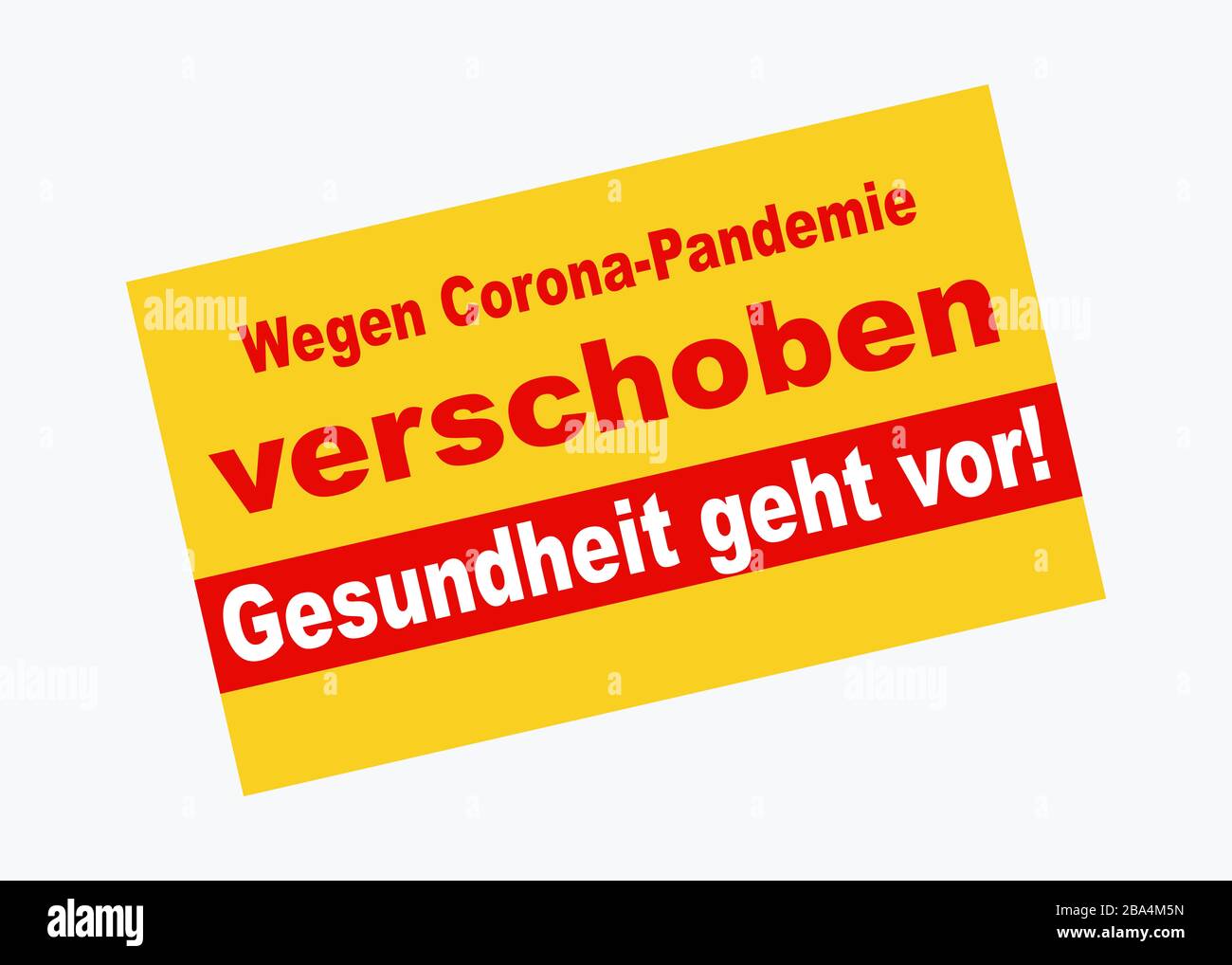 Informationszeichen. Wegen Corona pandemie verschoben. Gesundheit geht vor! (engl.:wegen Corona-Pandemie verschoben. Gesundheit zuerst!) Stockfoto