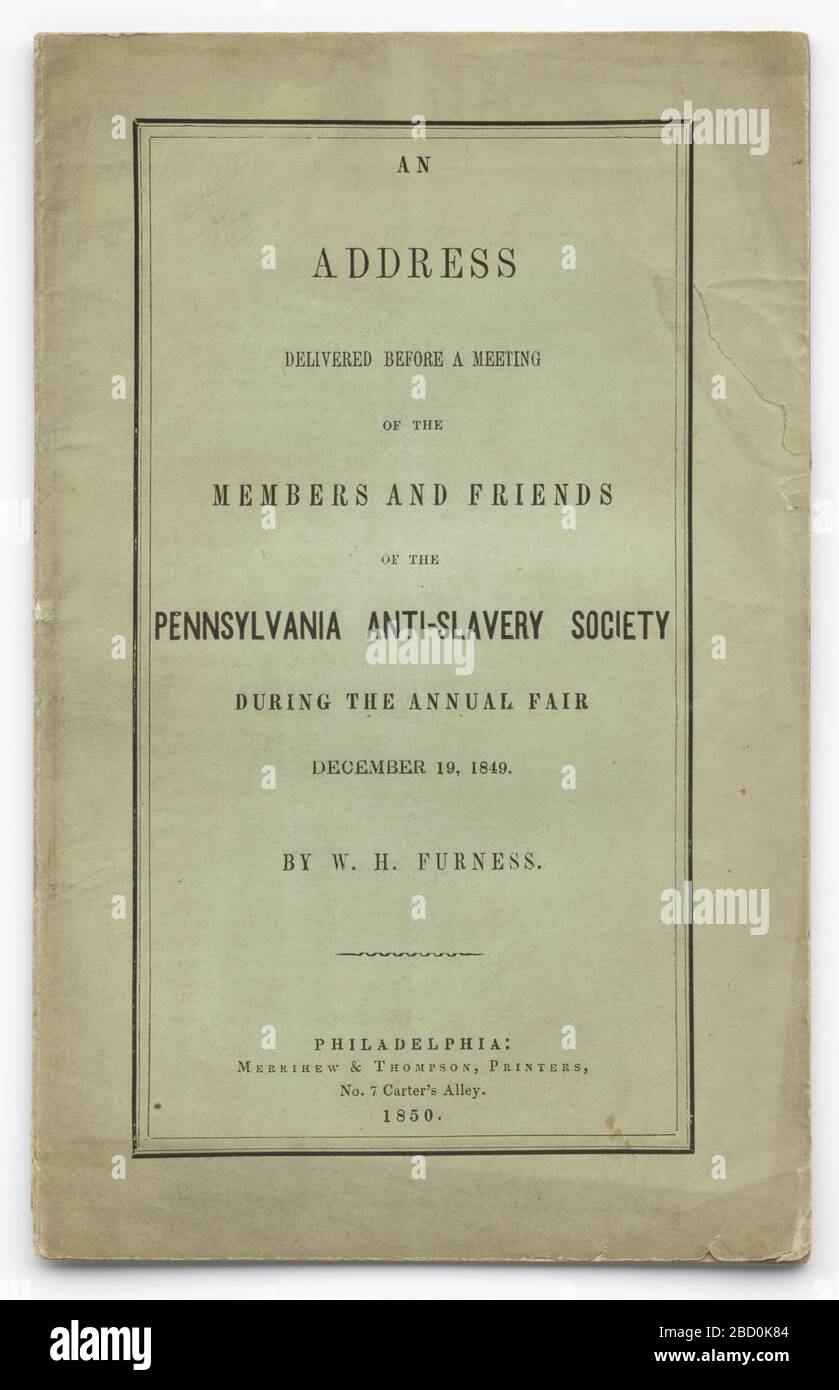 Eine Adresse, die vor einem Treffen der Mitglieder und Freunde der penntagischen Antislavery Society während der Jahresmesse vorgebracht wurde. William Henry Furness war der Minister der ersten Unitarian Church of Philadelphia und ein prominenter Abolitionist, dessen Haus als Station der Underground Railroad genutzt wurde.Black Ink on Paper, Gedrucktes Exemplar von [an / Adresse / vor EINER Besprechung / der / Mitglieder und fr eine vor einer Sitzung der Mitglieder und Freunde der pennianischen Antislavery Society während der Jahresmesse übergebene Adresse Stockfoto