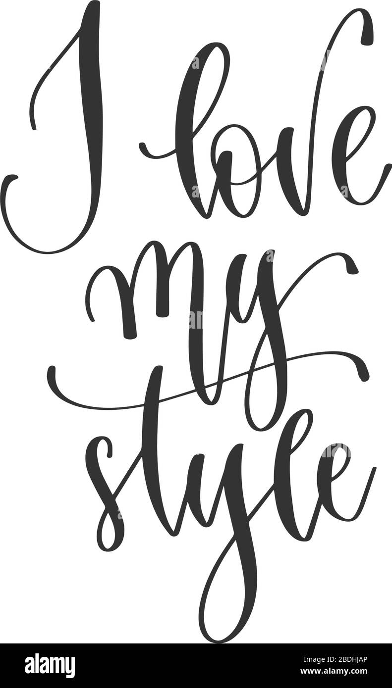 Ich liebe meinen Stil - handbeschriftend zitiert positive Zitate Design, Motivation und Inspiration Text Stock Vektor