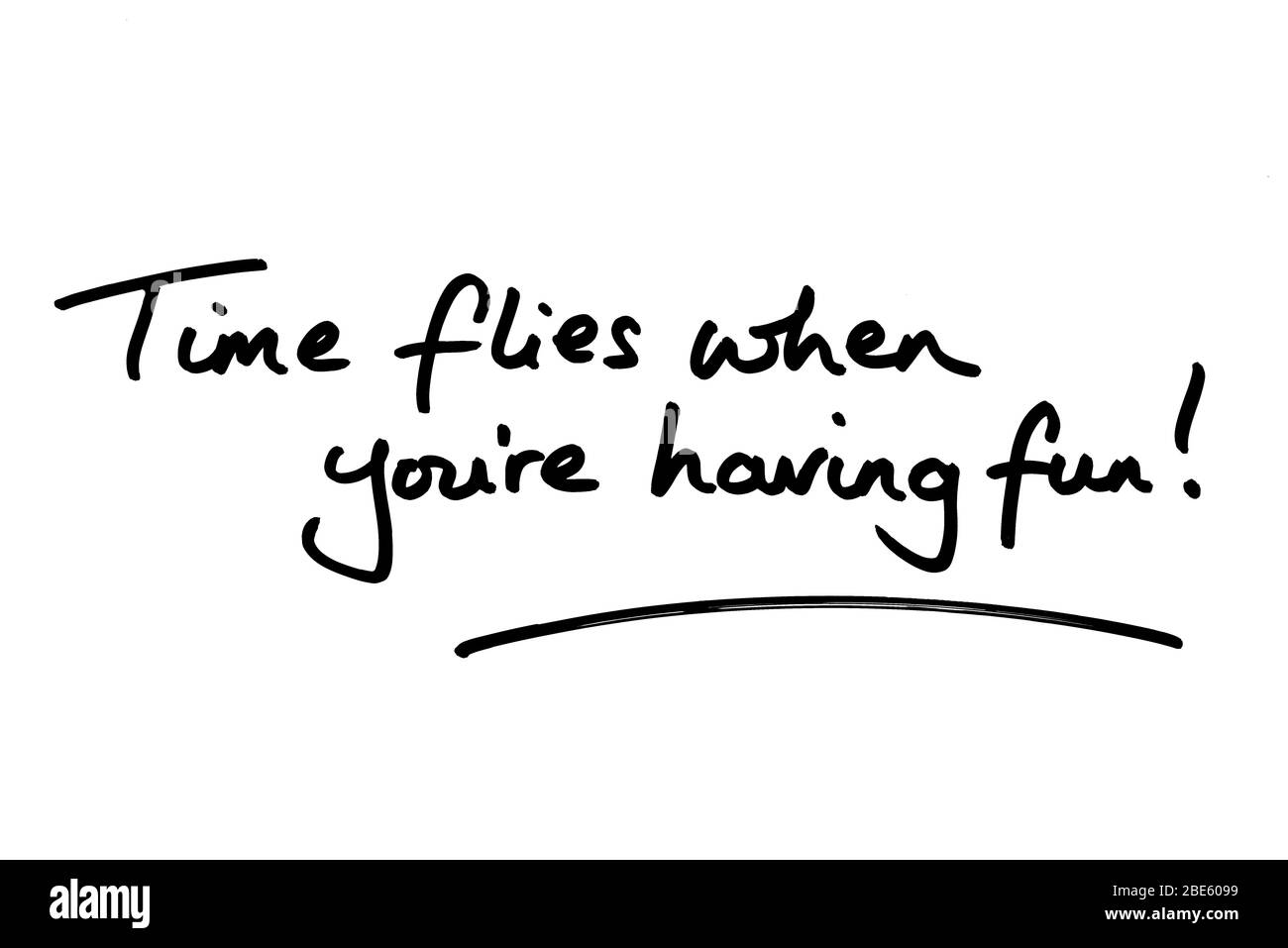 Die Zeit vergeht, wenn Sie Spaß haben! Handgeschrieben auf weißem Hintergrund. Stockfoto