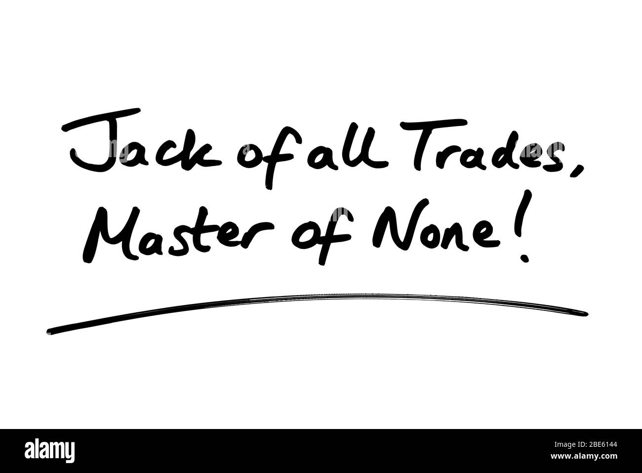 Jack of all Trades, Master of None! Handgeschrieben auf weißem Hintergrund. Stockfoto