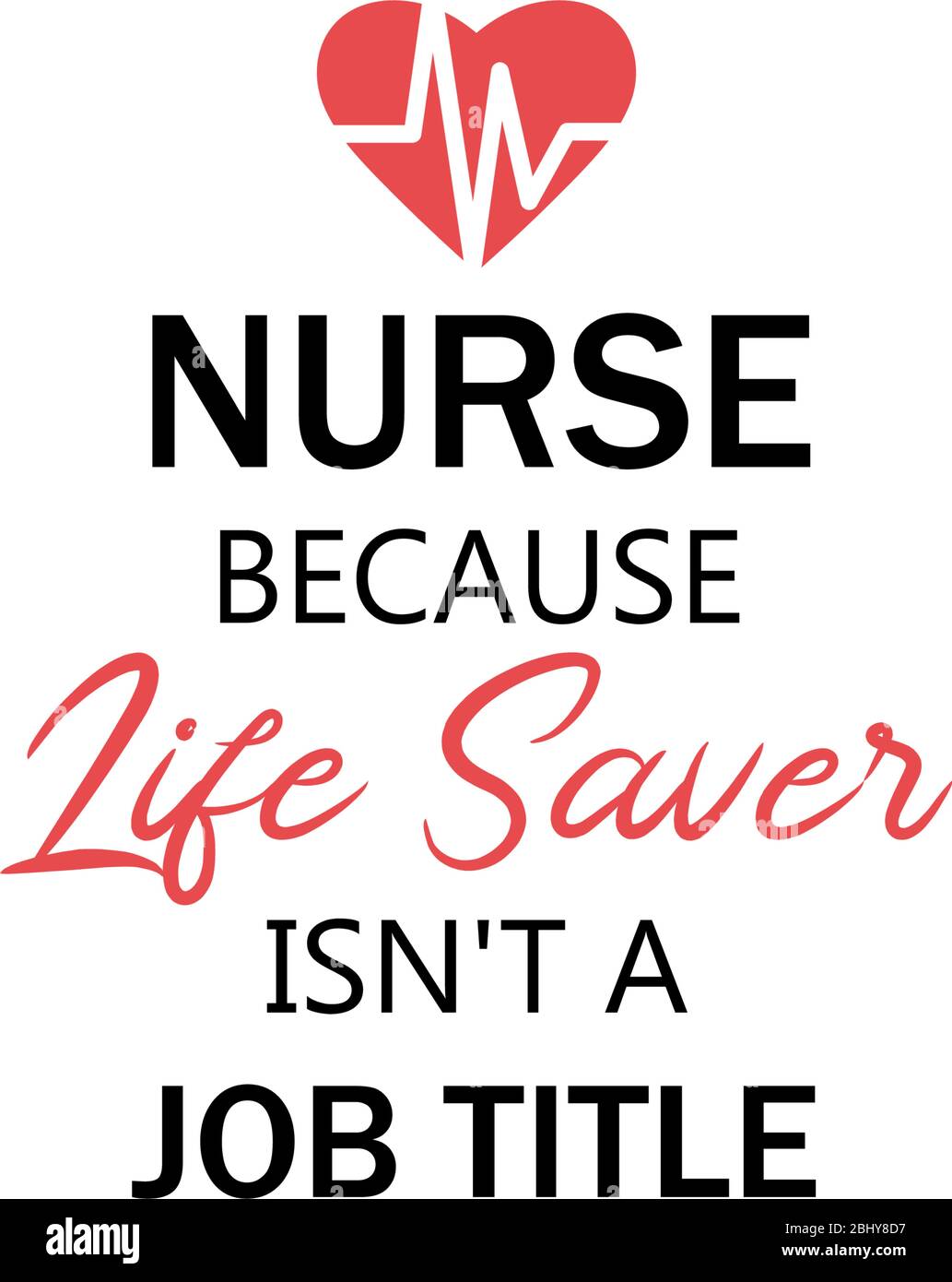 Nurse Lettering Zitat Typografie. Krankenschwester, weil Lebensretter keine Berufsbezeichnung ist Stock Vektor