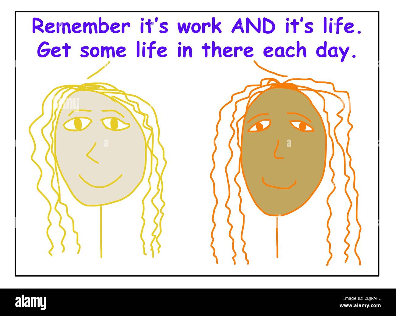 Farbe Cartoon von zwei ethnisch vielfältig, lächelnde Frauen sagen, es ist sowohl Arbeit UND Leben, um etwas Leben in dort jeden Tag zu bekommen. Stockfoto