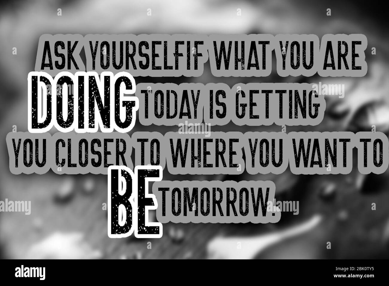 FRAGEN SIE SICH, OB SIE HEUTE NÄHER AN DAS HERANFÜHREN, WAS SIE MORGEN SEIN MÖCHTEN. Stockfoto