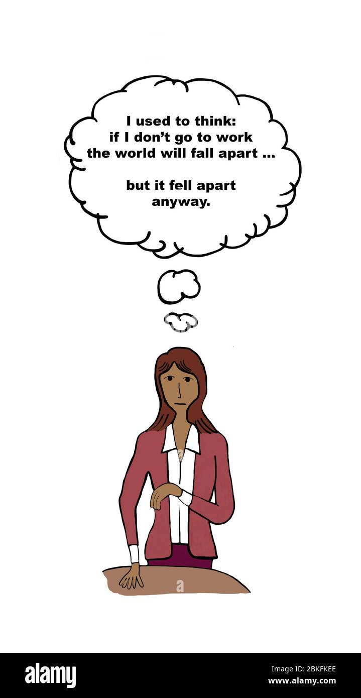 Farbzeichentrick der afroamerikanischen Geschäftsfrau sagte, sie pflegte zu denken, wenn sie nicht in die Arbeit gehen würde die Welt auseinander fallen, aber es fiel auseinander jede Stockfoto