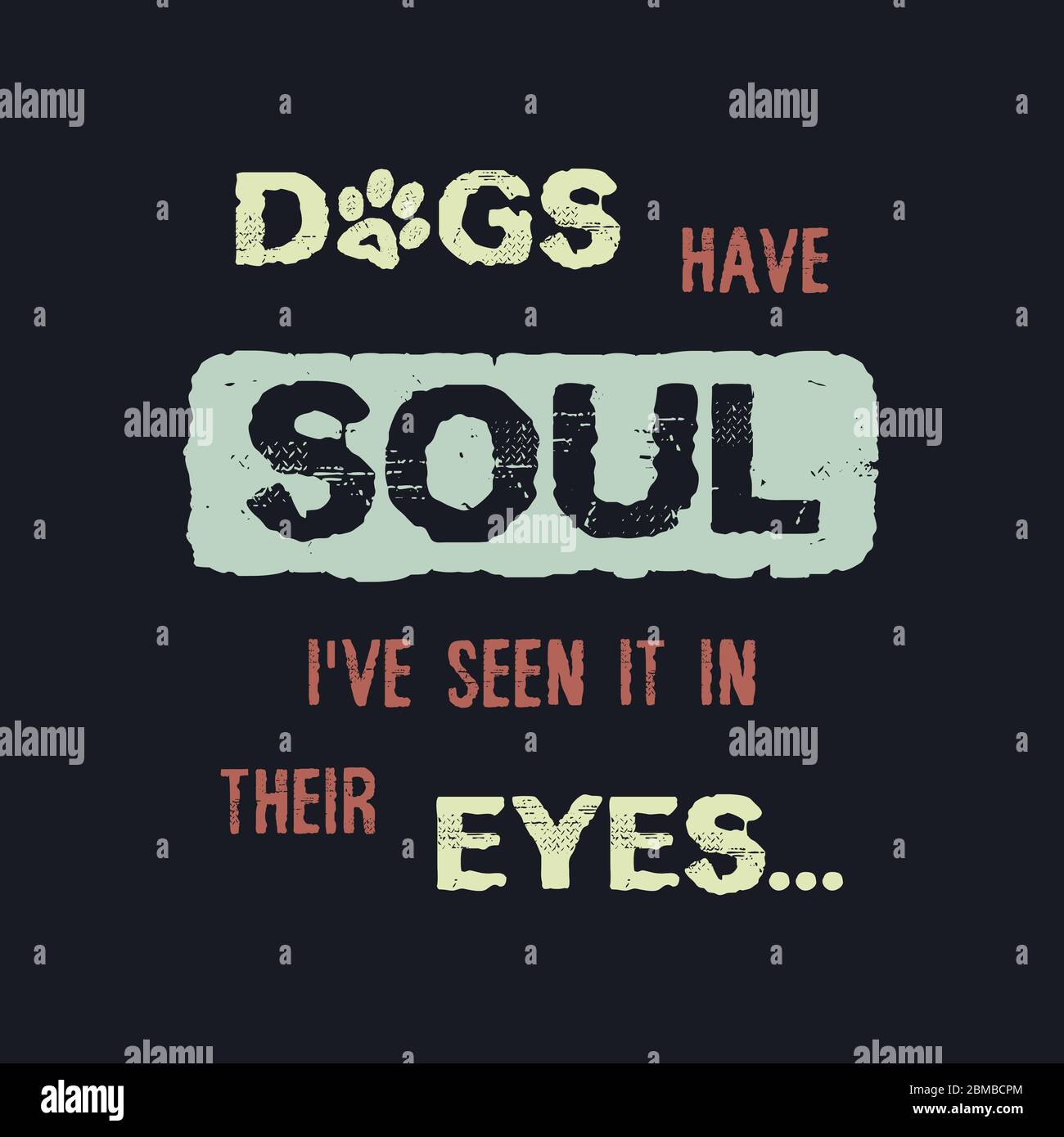 Hunde haben Seele, ich habe sie in ihren Augen gesehen. Minimalistisches Schriftzüge-Design, Haustierliebe, konzeptuelle Textkunst. Puppy-Zitat und Pfote-Symbol-Druck. Dediziert Stockfoto