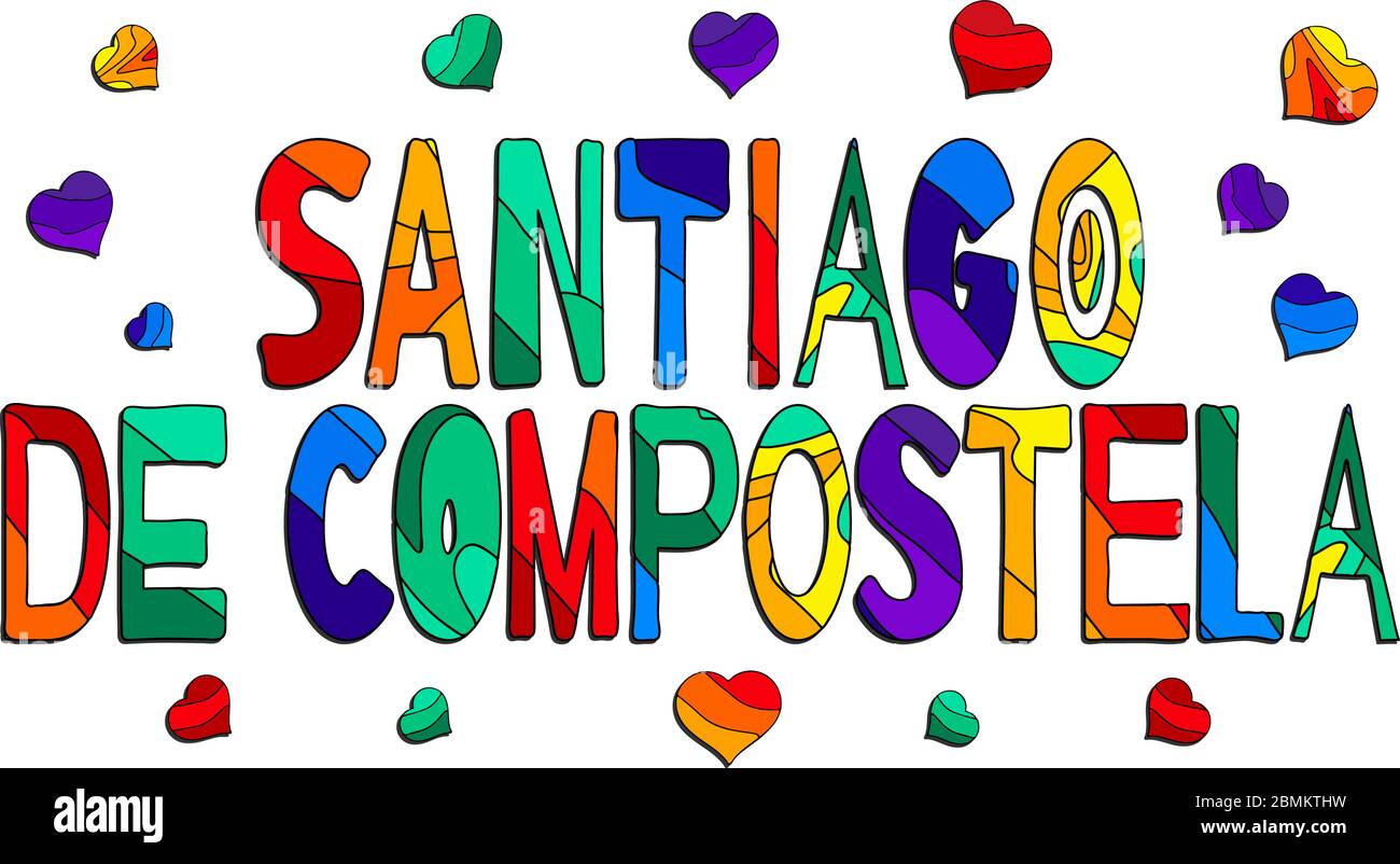Santiago de Compostela - niedliche mehrfarbige Inschrift. Santiago de Compostela ist die Hauptstadt der autonomen Gemeinschaft Galicien im Nordwesten Stock Vektor