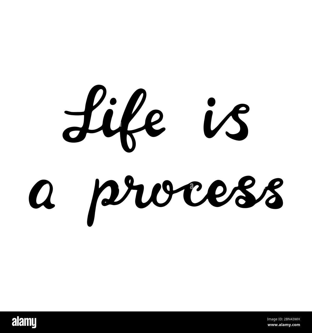 Das Leben ist ein Prozess. Handgeschriebene philosophische Phrase. Isoliert auf weißem Hintergrund. Vektorgrafik. Stock Vektor